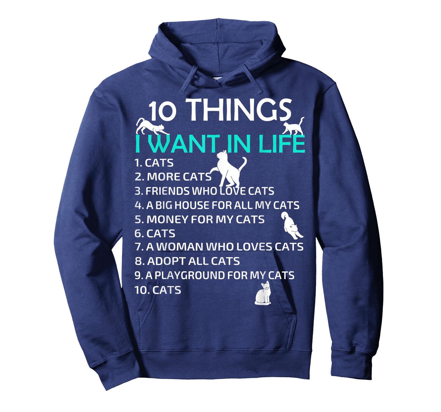 10 Things I Want In My Life Cats More Cats Kitty Cat Lovers Men Women T-Shirt