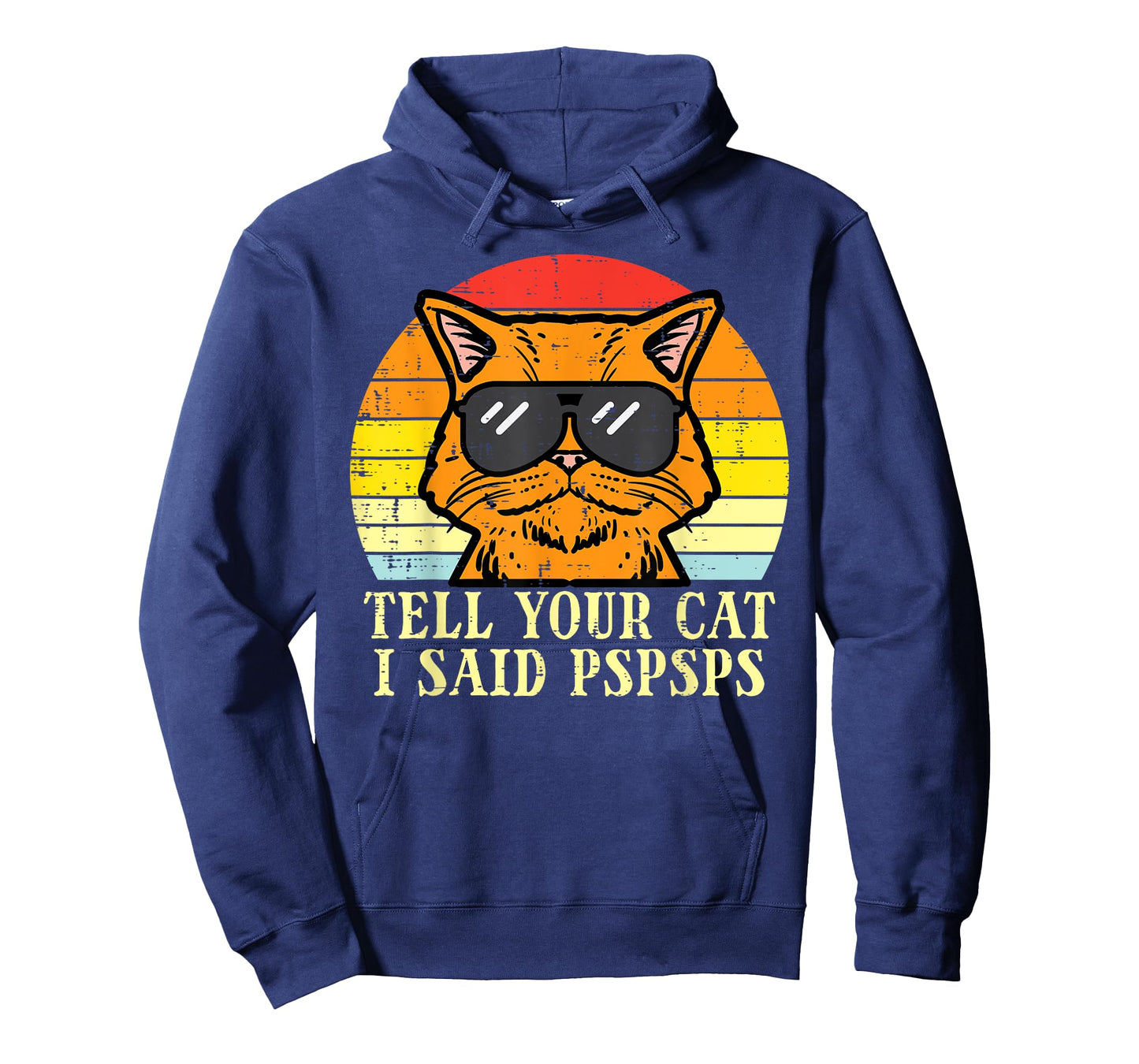 Tell Your Cat I Said Pspsps Funny Meow Humor Men Women Kids T-Shirt