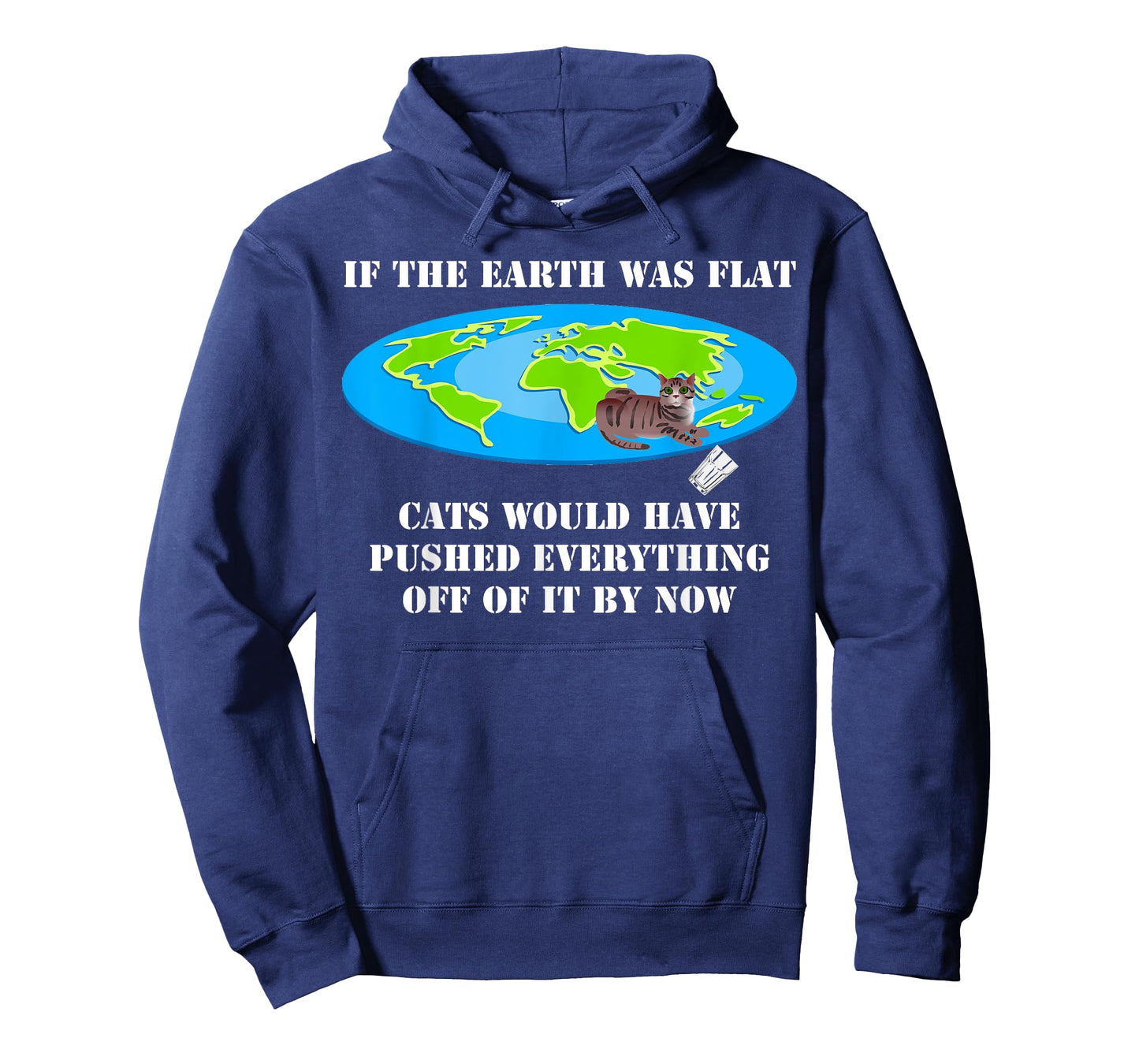 If The Earth Was Flat Cats Would Have Pushed Everything Off T-Shirt