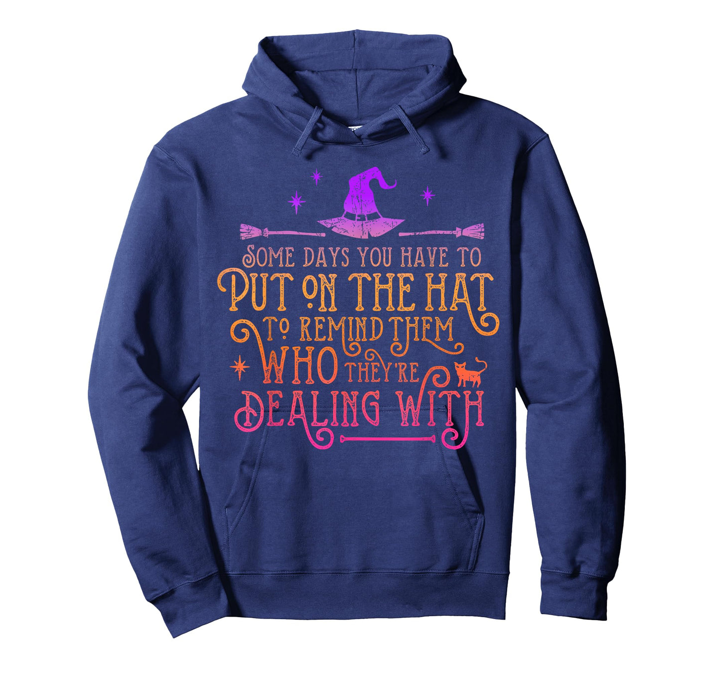 Funny Witch - Some Days You Have To Put On The Hat Halloween T-Shirt