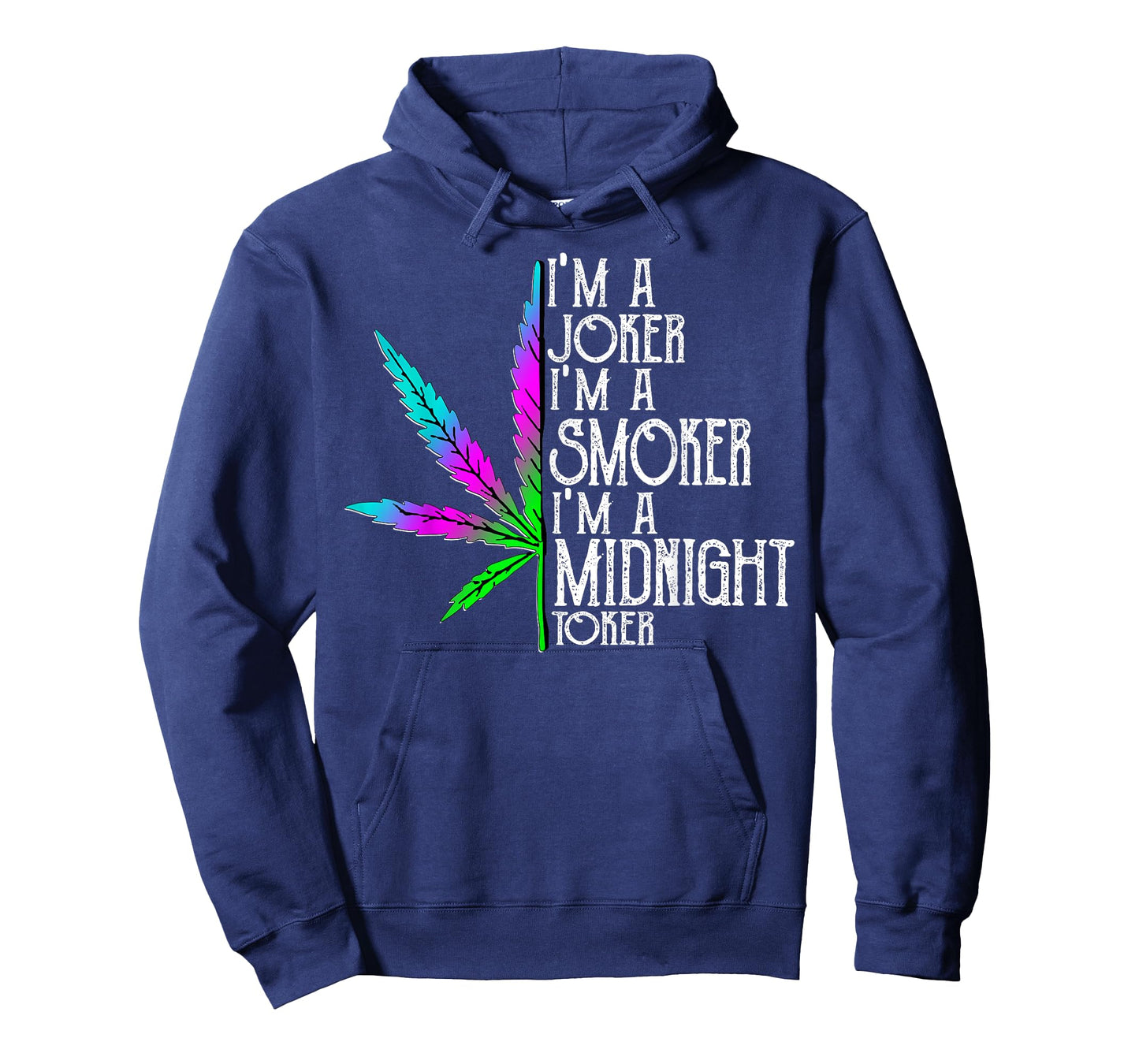 I'm A Joker I'm Smoker I'm A Midnight Toker T-Shirt