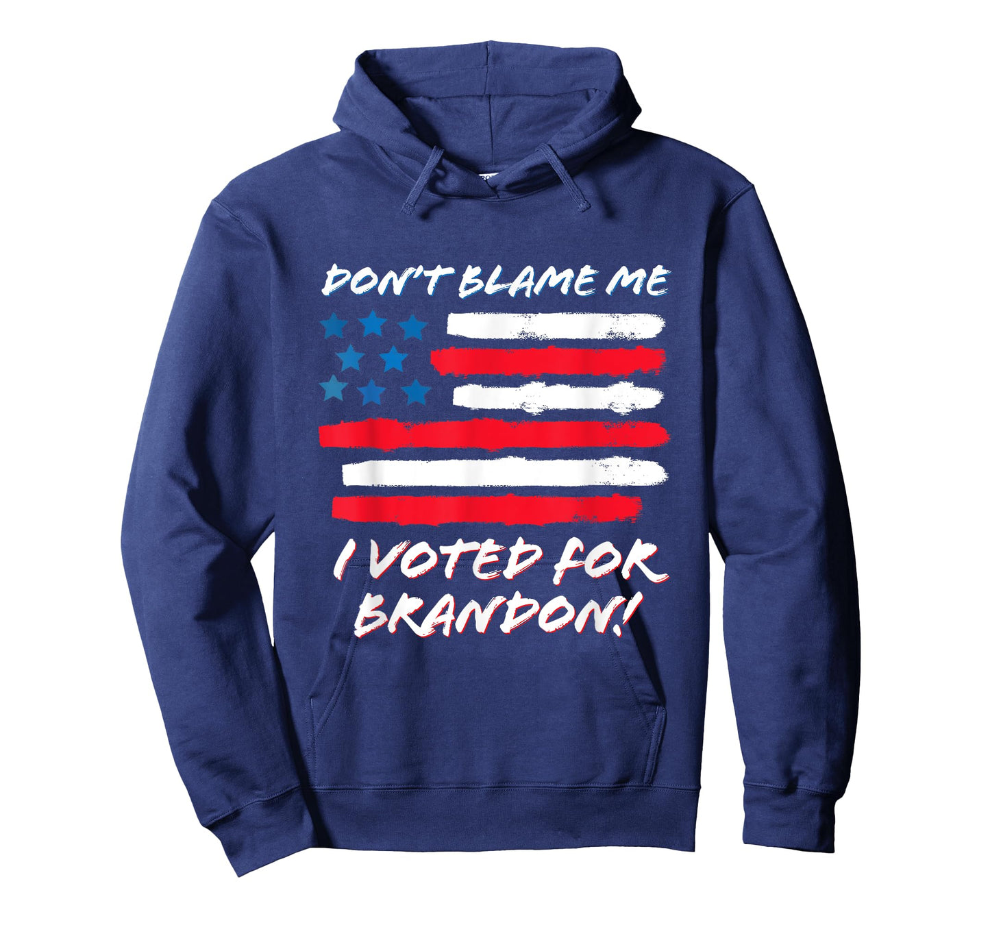 Don't Blame Me I Voted for Brandon, Funny T-Shirt