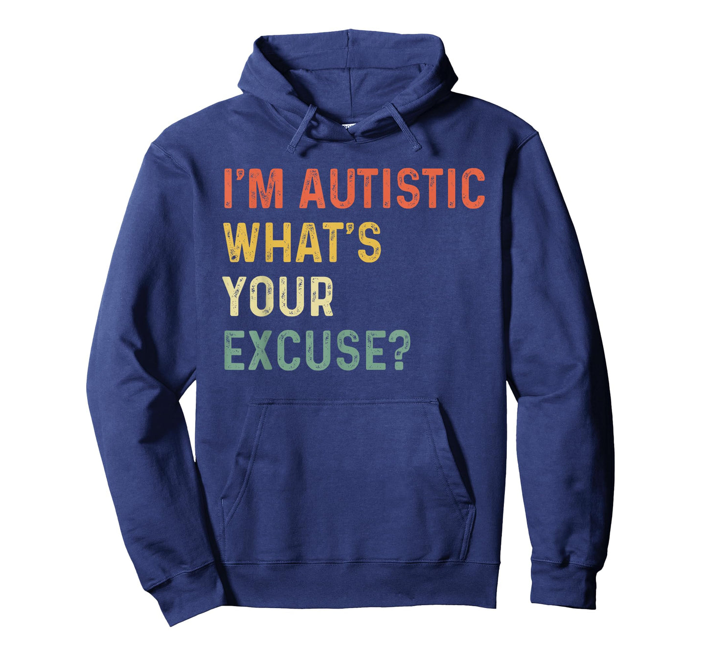 Sarcastic Autism I'm Autistic, What's Your Excuse Funny T-Shirt