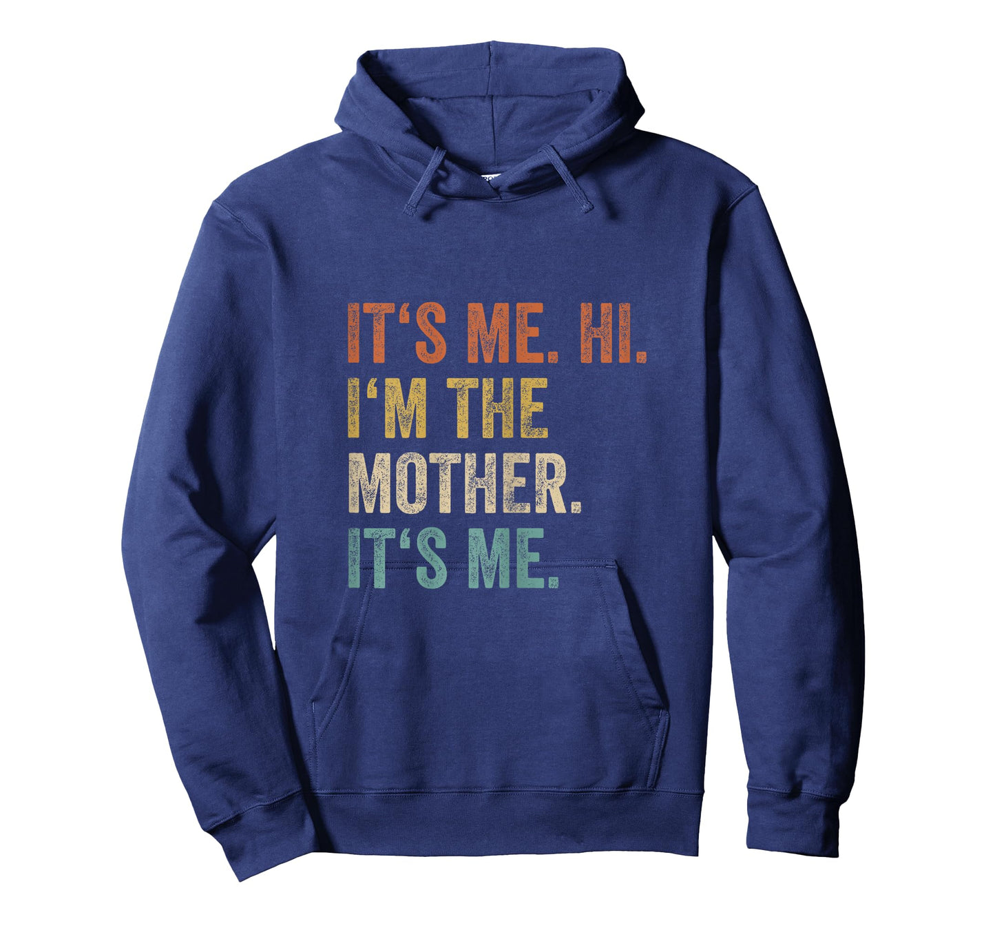 Its Me Hi Im The Mother Its Me Women Funny Saying Mom T-Shirt