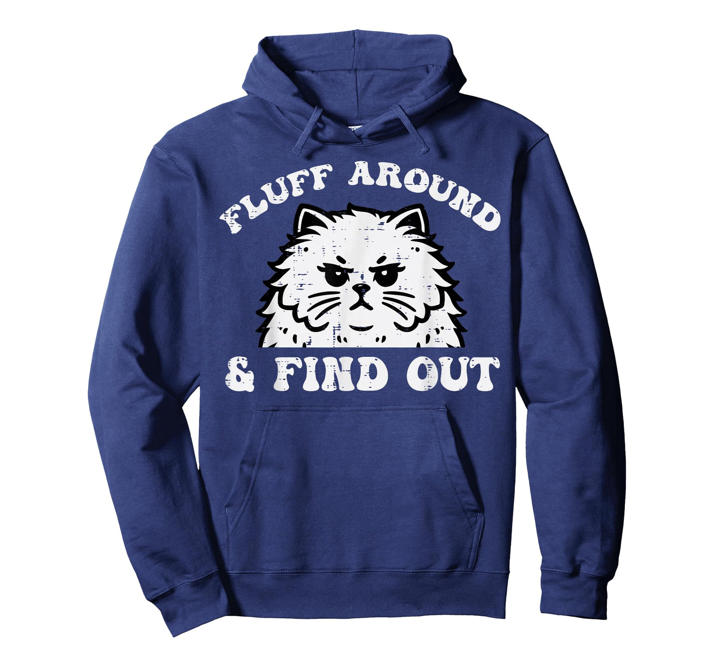 Cat Fluff Around And Find Out Funny Saying Women Men Kids T-Shirt