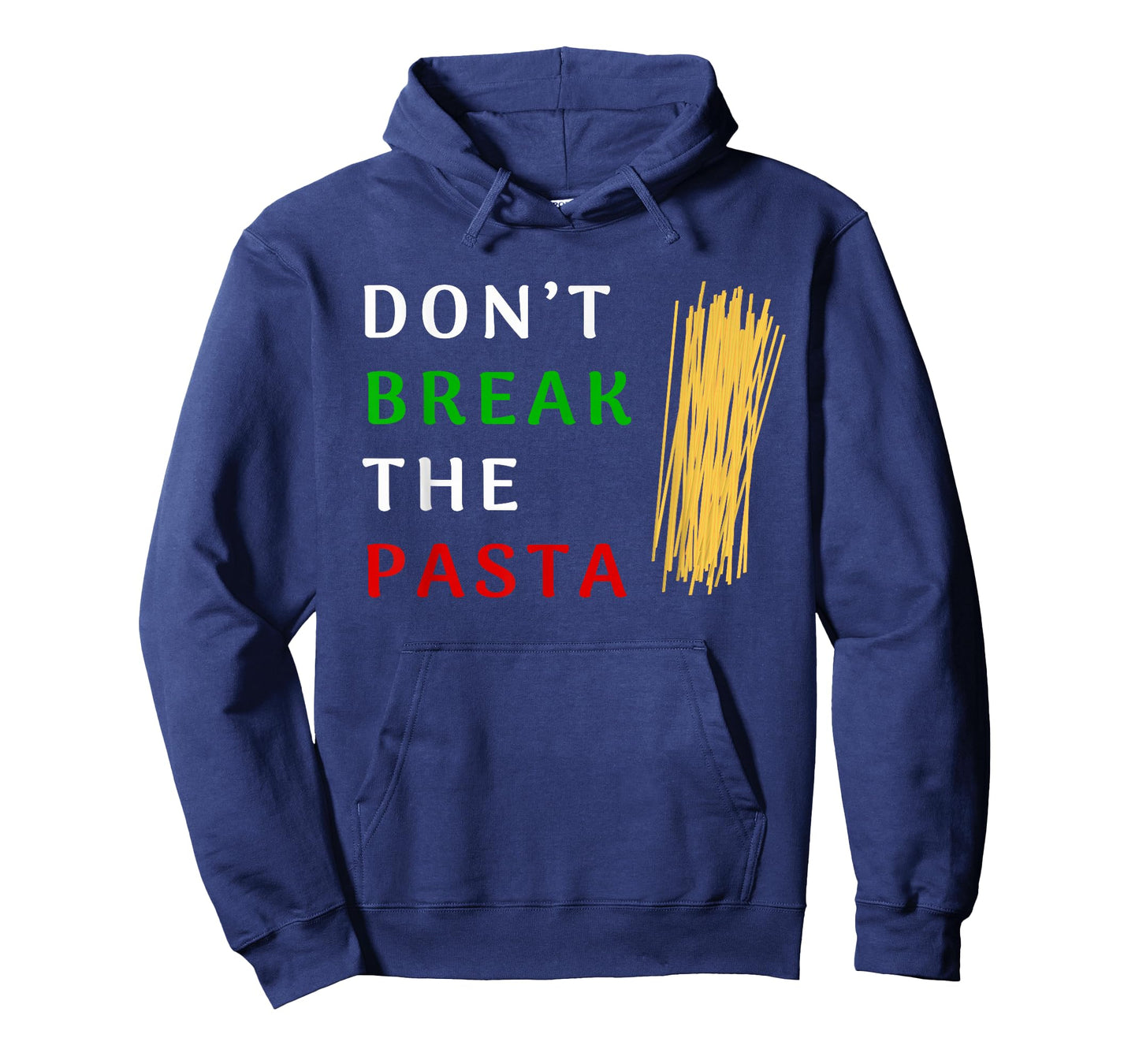 Don't Break The Pasta Funny Italian Funny Cooking T-Shirt
