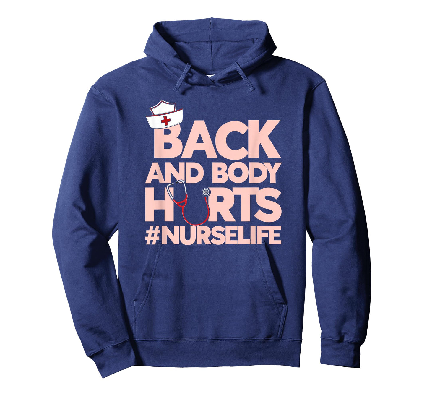 Back And Body Hurts - Funny Healthcare Heroes Nurse T-Shirt