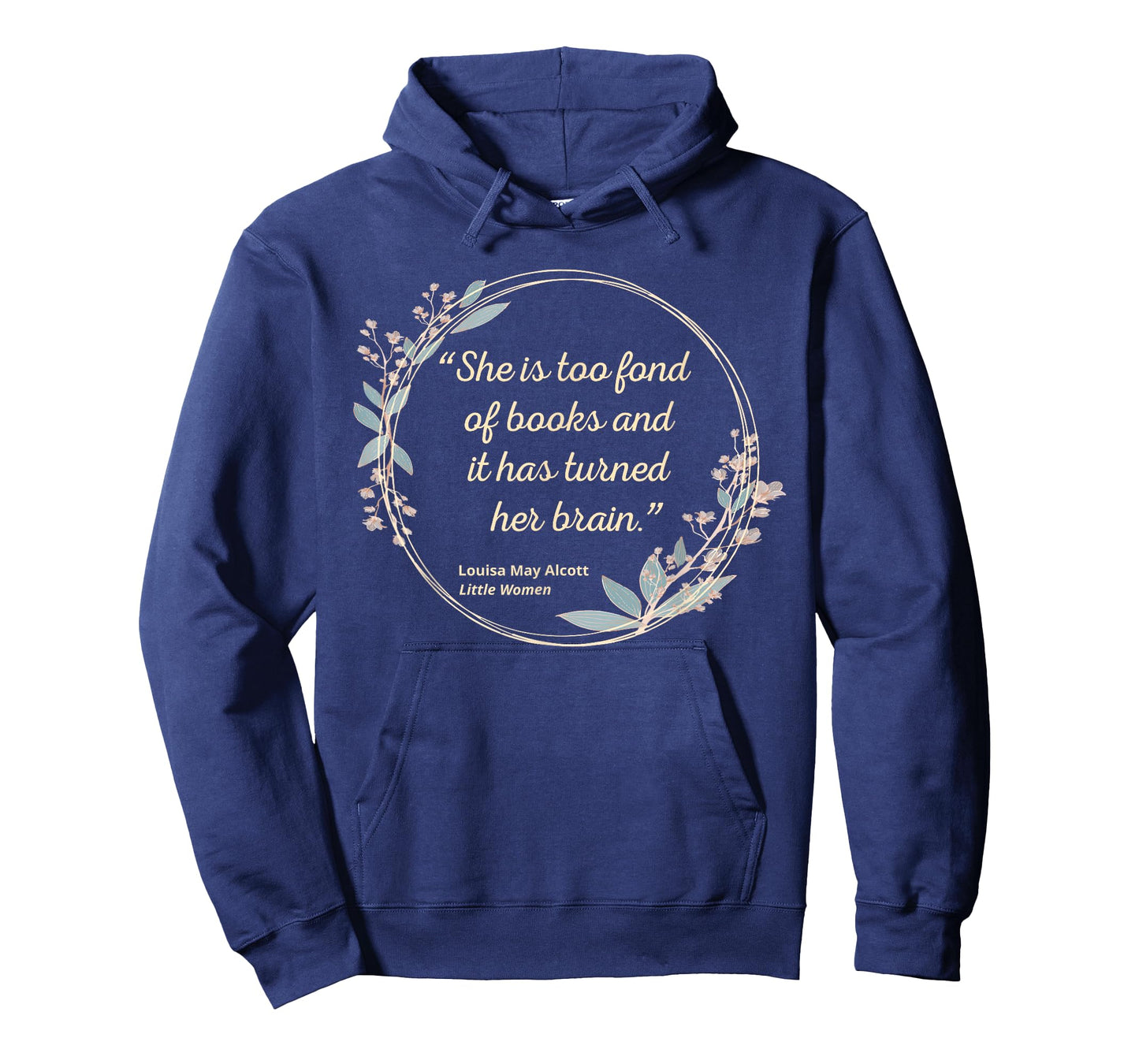 Louisa May Alcott Quote Too Fond of Books Little Women T-Shirt