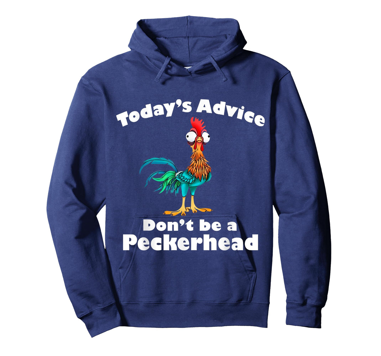 Chicken Funny Today's Advice Don't Be A Peckerhead T-Shirt