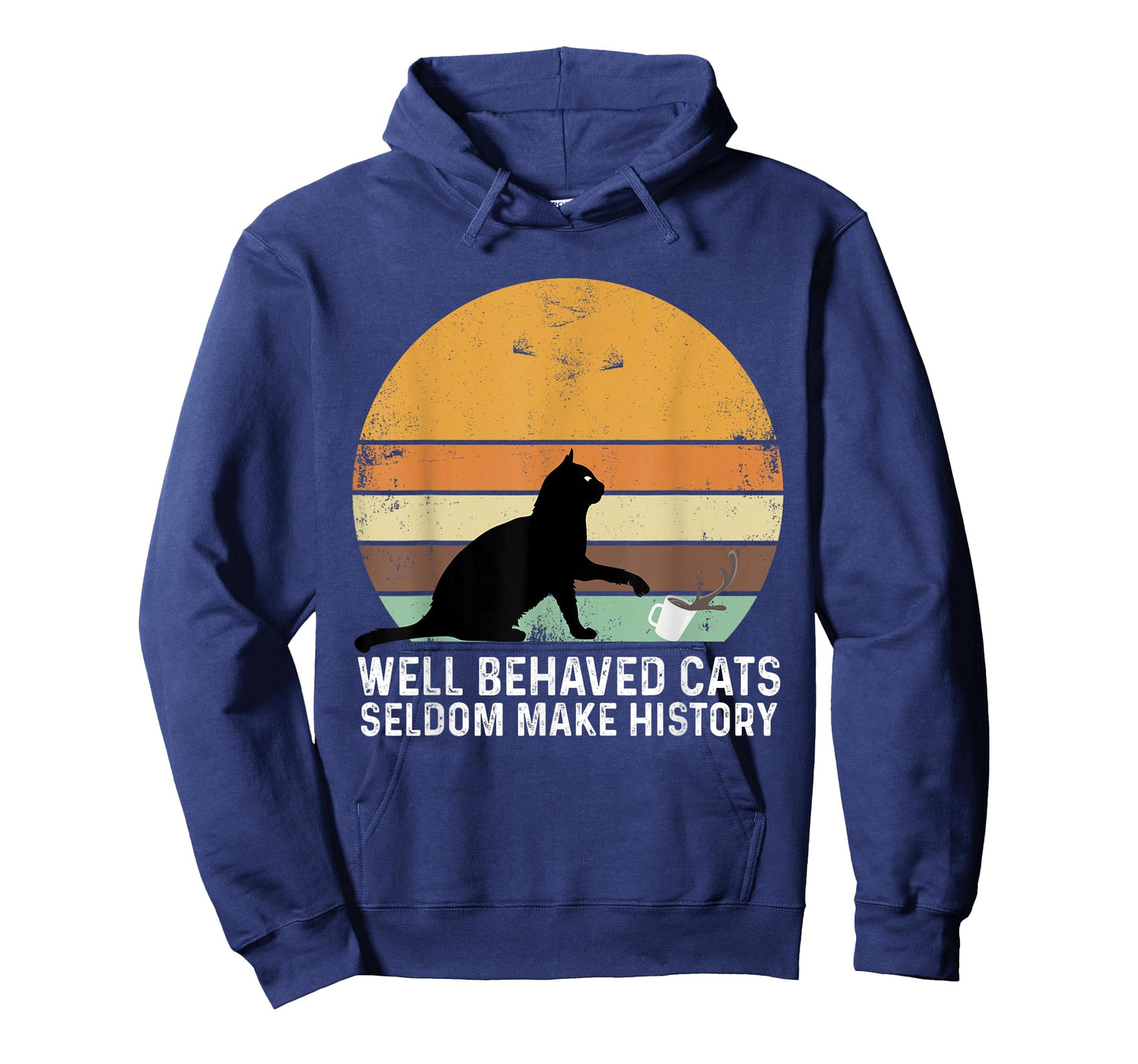 Well Behaved Cats Seldom Make History Cat Owner Pet Kitty T-Shirt for Men Women