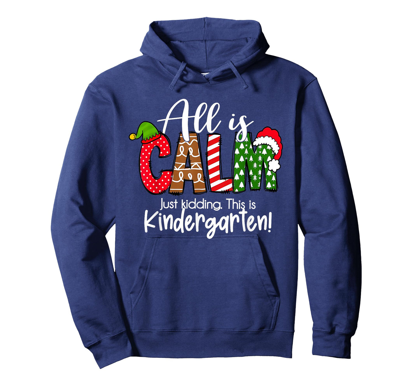 All is Calm just Kidding This is Kindergarten Christmas T-Shirt