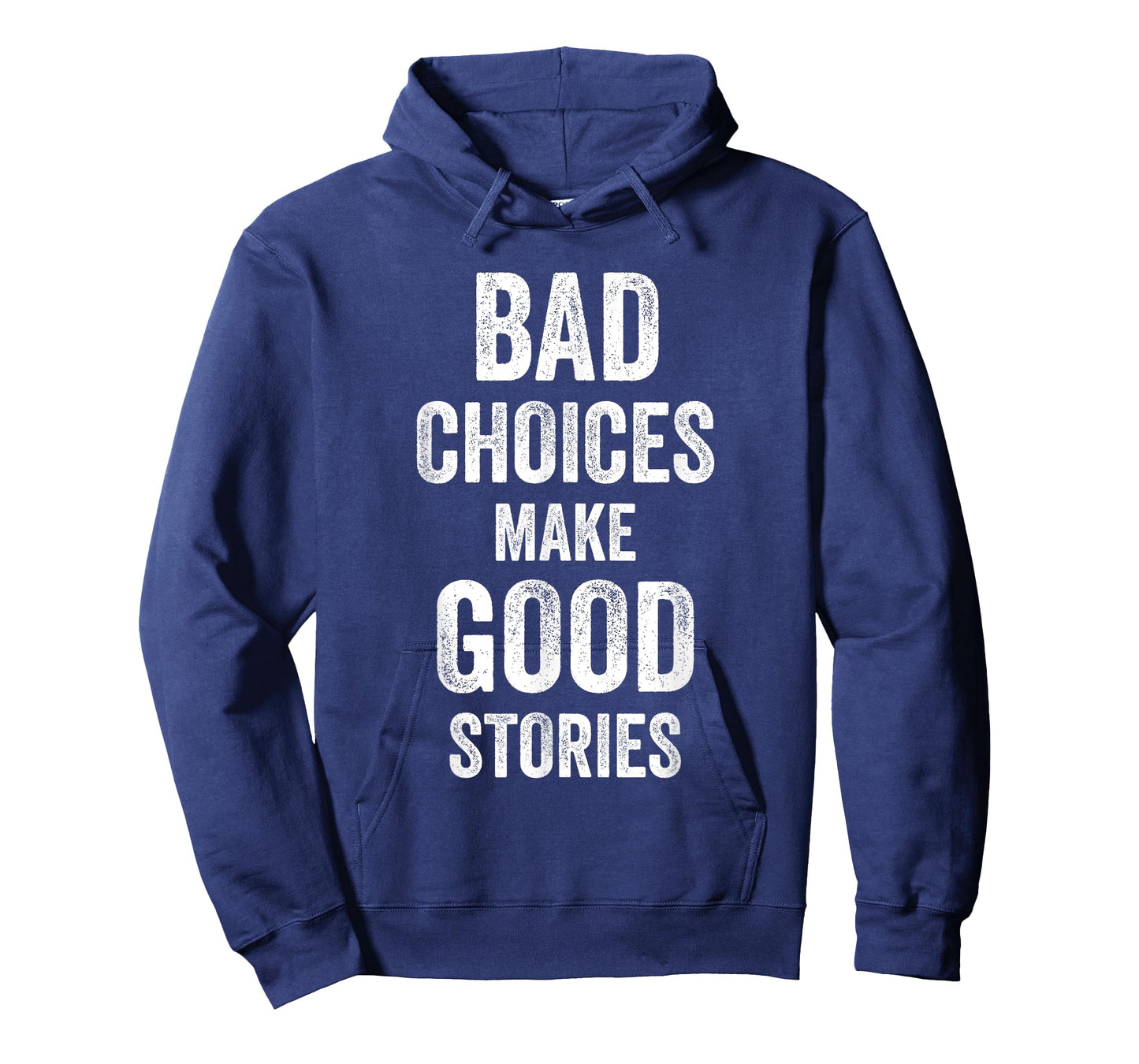 Bad Choices Make Good Stories Funny Joke Celebrate Men Women T-Shirt