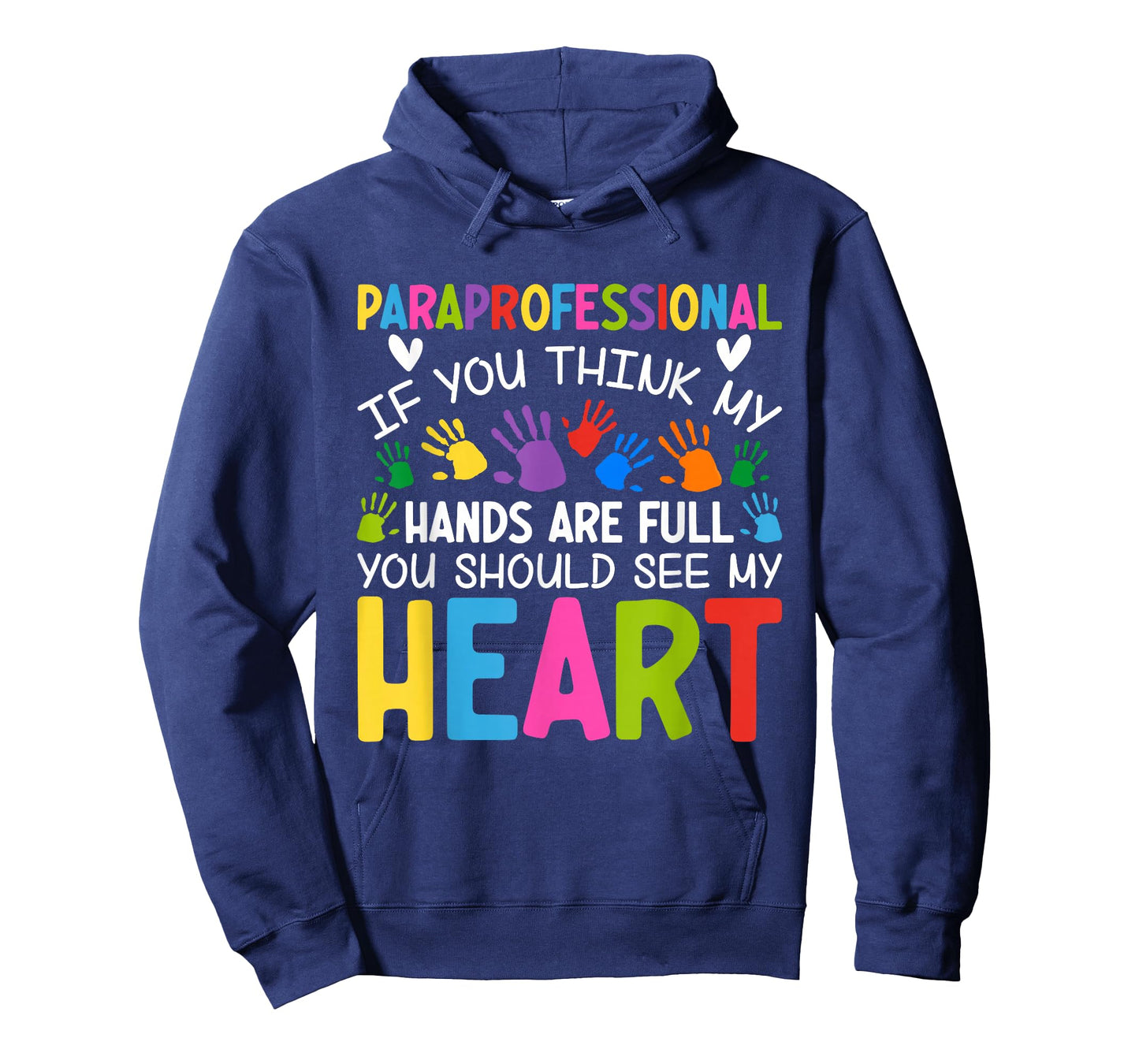 Paraprofessional - If You Think My Hands Full See My Heart T-Shirt