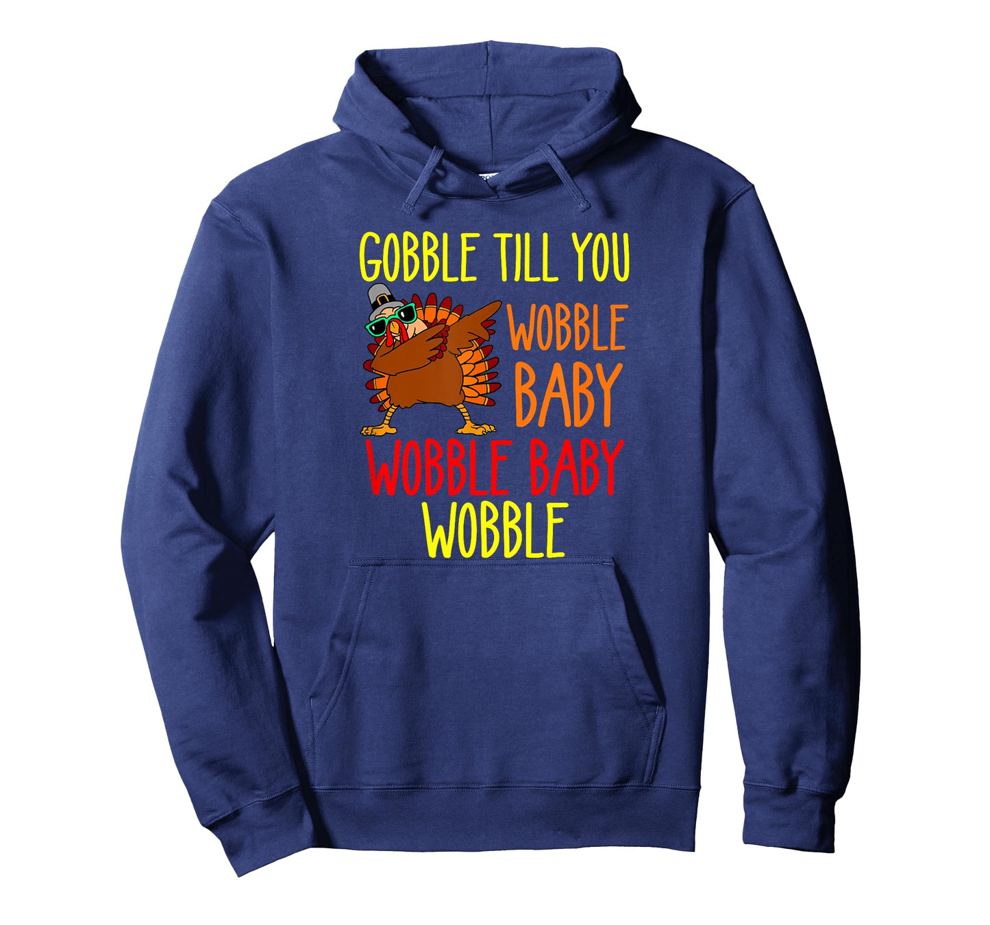 Gobble till you wobble baby wobble baby wobble T-Shirt