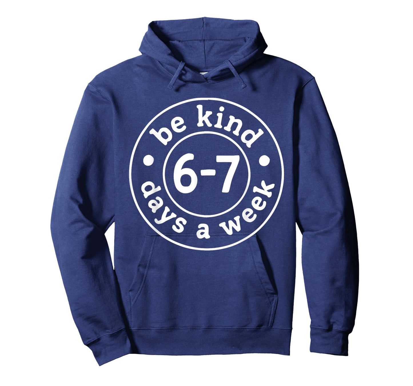 Be Kind 6-7 Days A Week T-Shirt