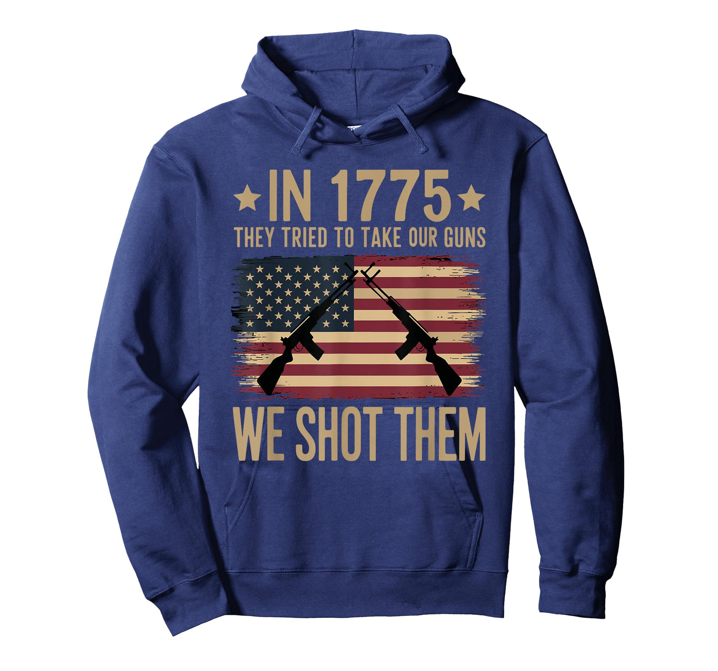In 1775 They Tried To Take Our Guns We Shot Them T-Shirt