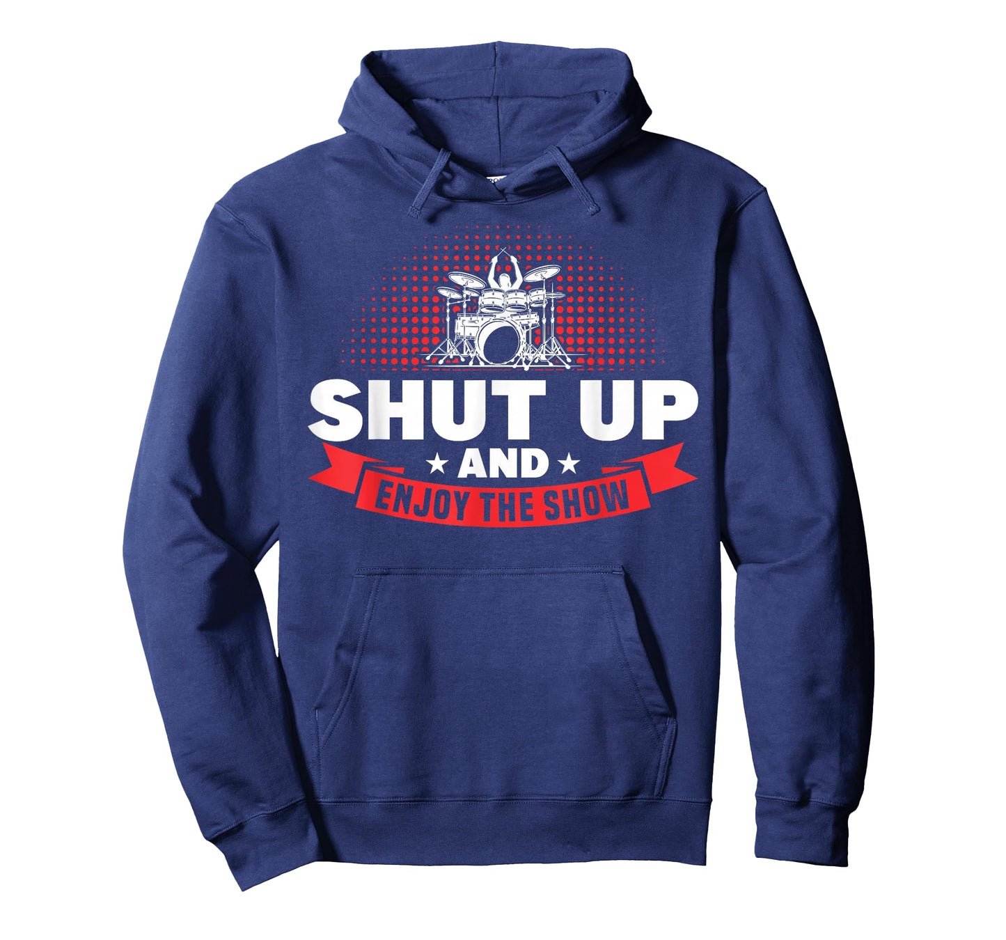 Shut Up And And Enjoy The Show Drummer T-Shirt
