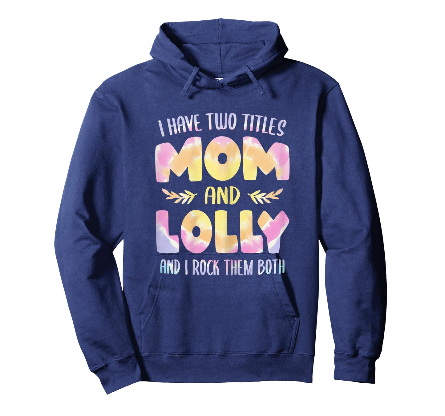 I have two Titles Mom and Lolly Tshirt Grandma Mother's Day T-Shirt