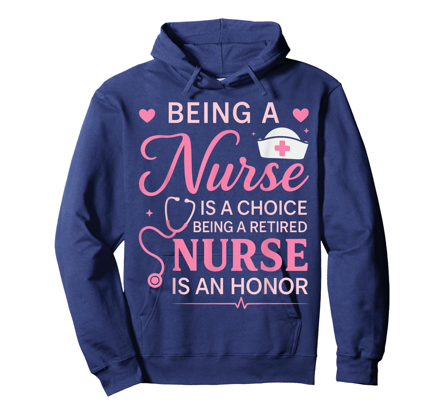 Cute Being A Nurse Is A Choice Retired Nurse Honor Nursing T-Shirt