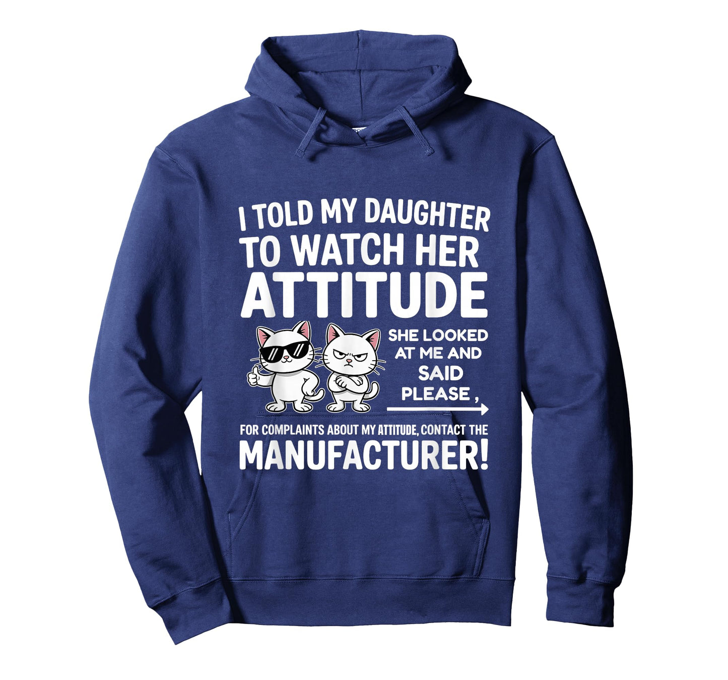 I Told My Daughter to Watch Her Attitude Funny Cat T-Shirt
