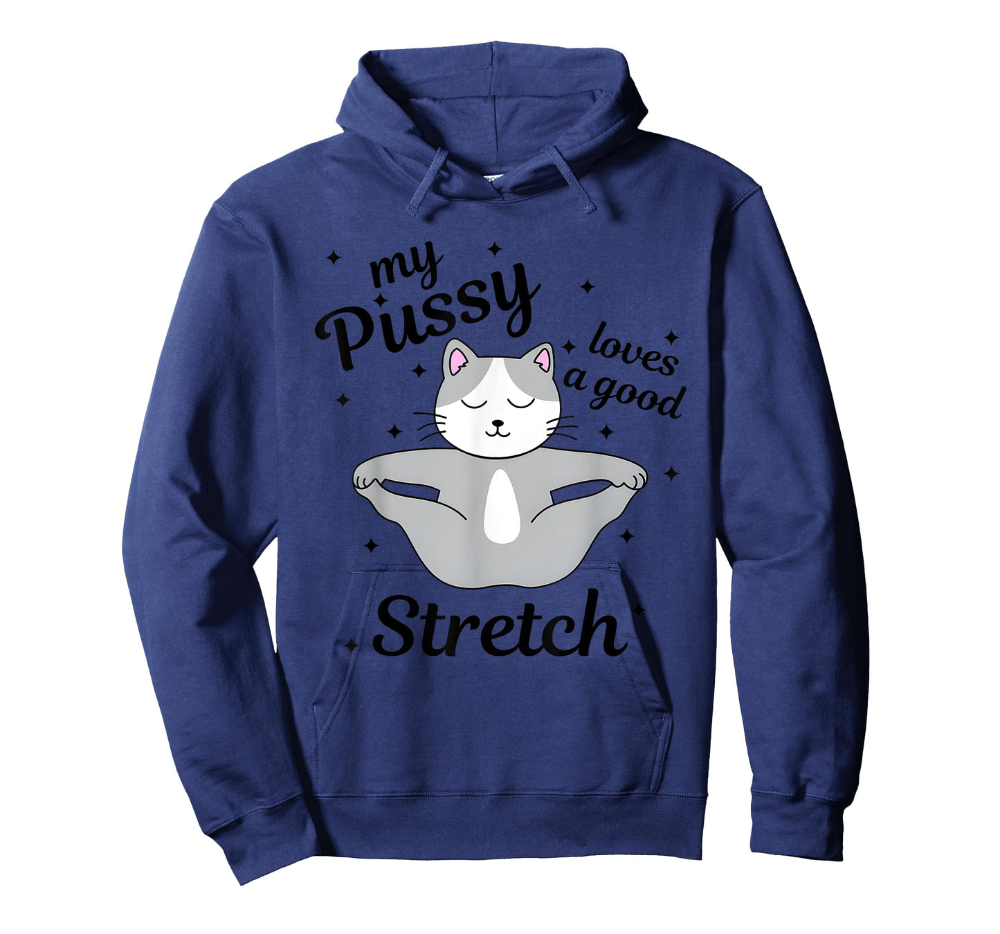 My Pussy Loves A Good Stretch, Funny Cat Meme T-Shirt