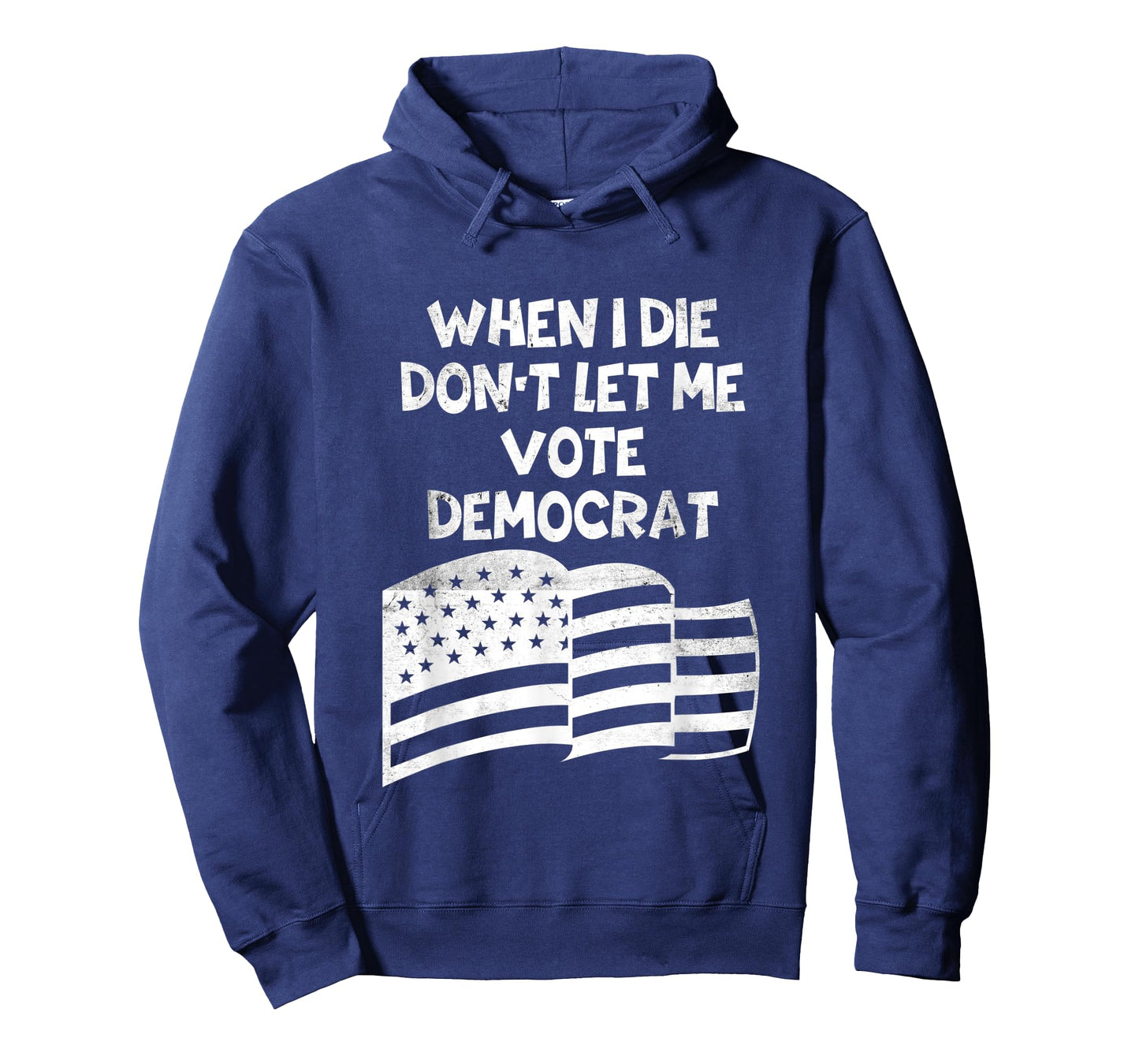 When I Die Don't Let Me Vote Democrat Funny Vintage USA Flag T-Shirt