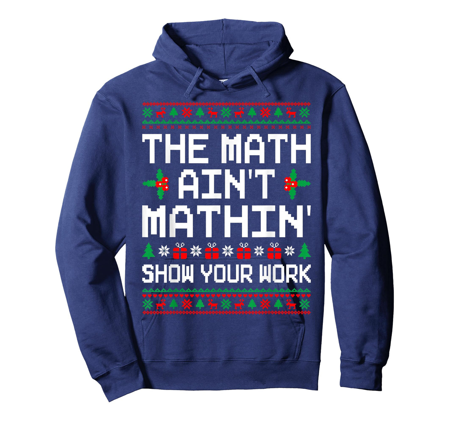 The Math Ain't Mathin' Ugly Christmas Sweater Math Teacher T-Shirt