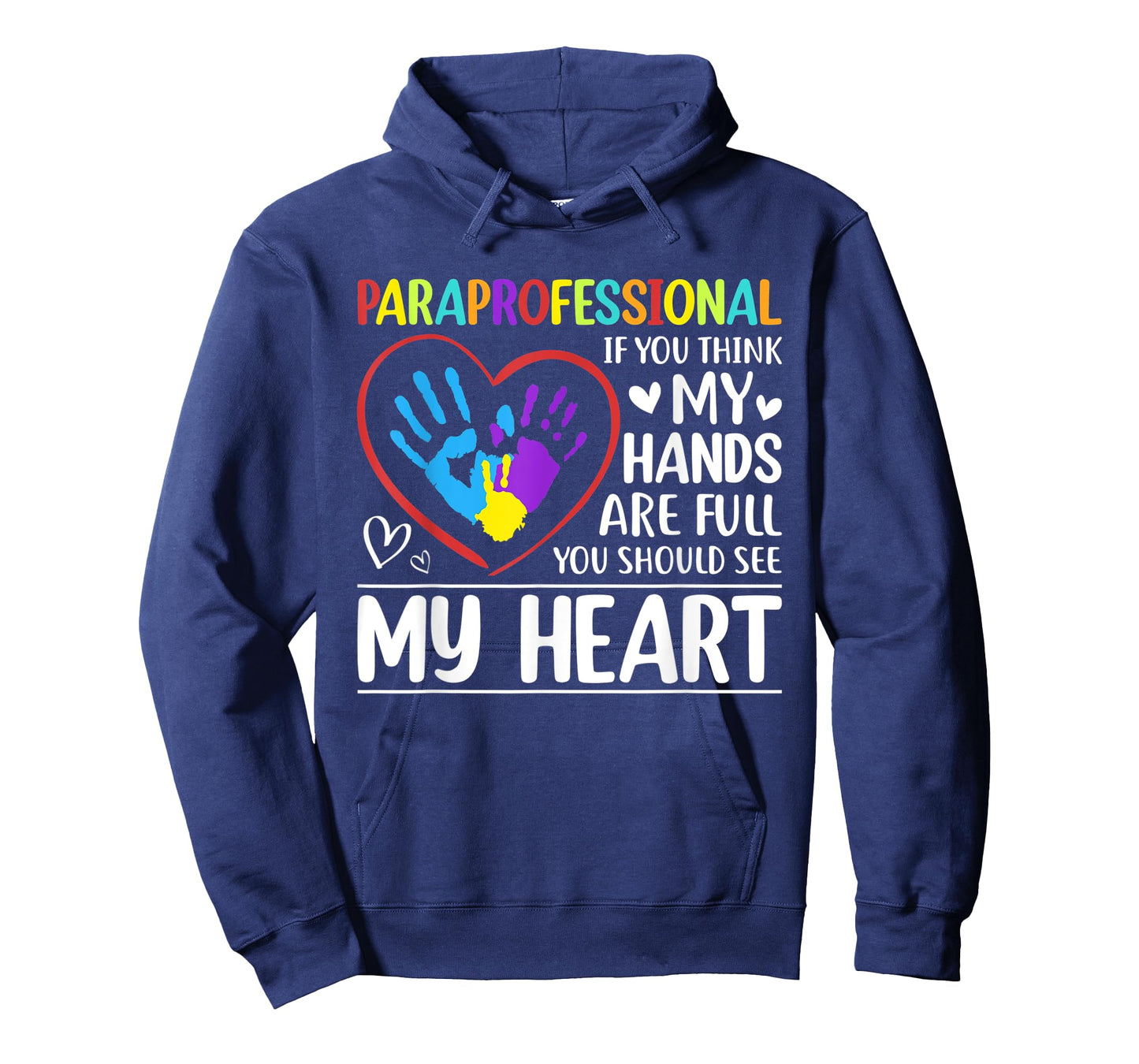 Paraprofessional - If You Think My Hands Full See My Heart T-Shirt