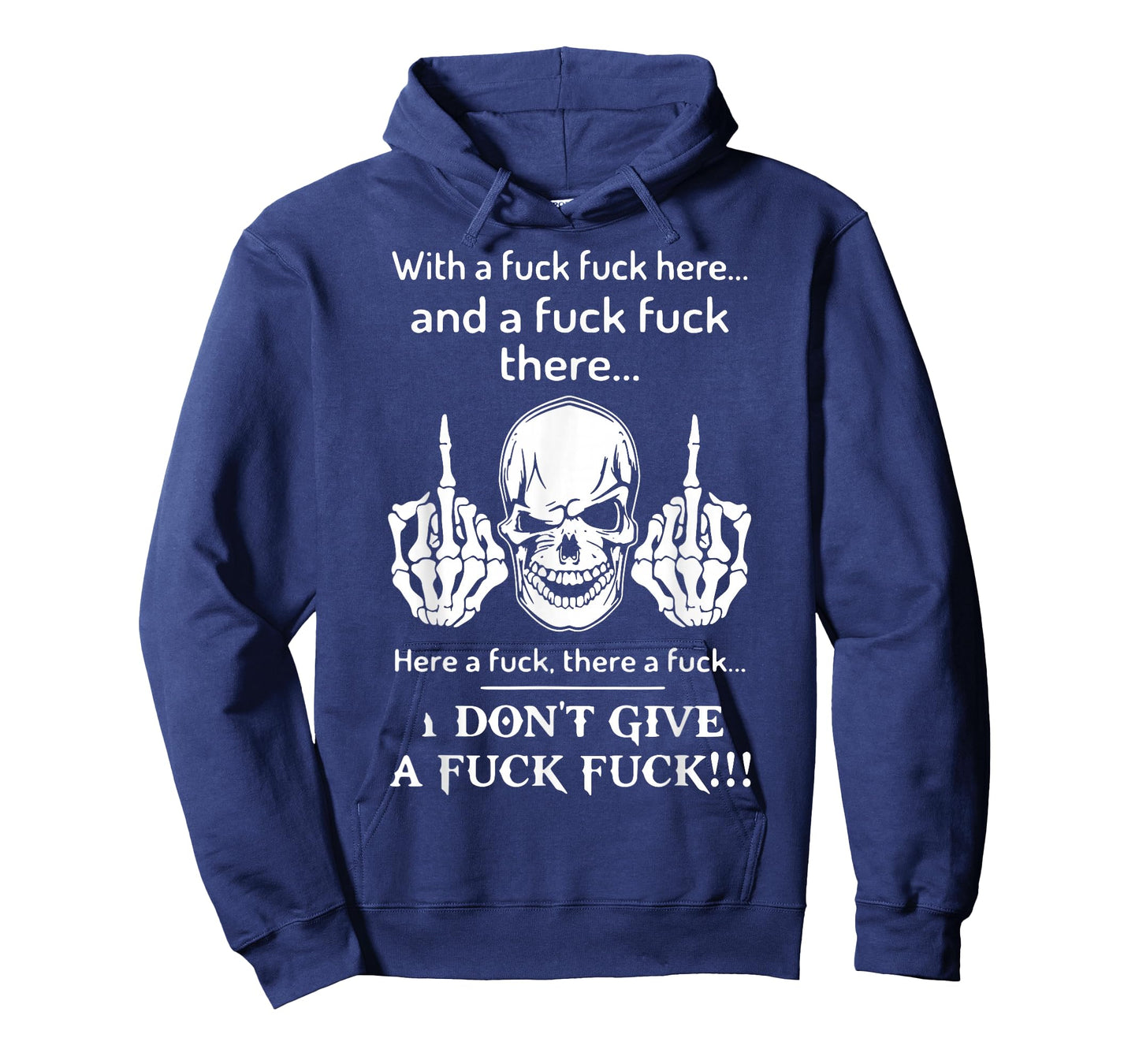 Skull With A Fuck Fuck Here And A Fuck Fuck There T-Shirt