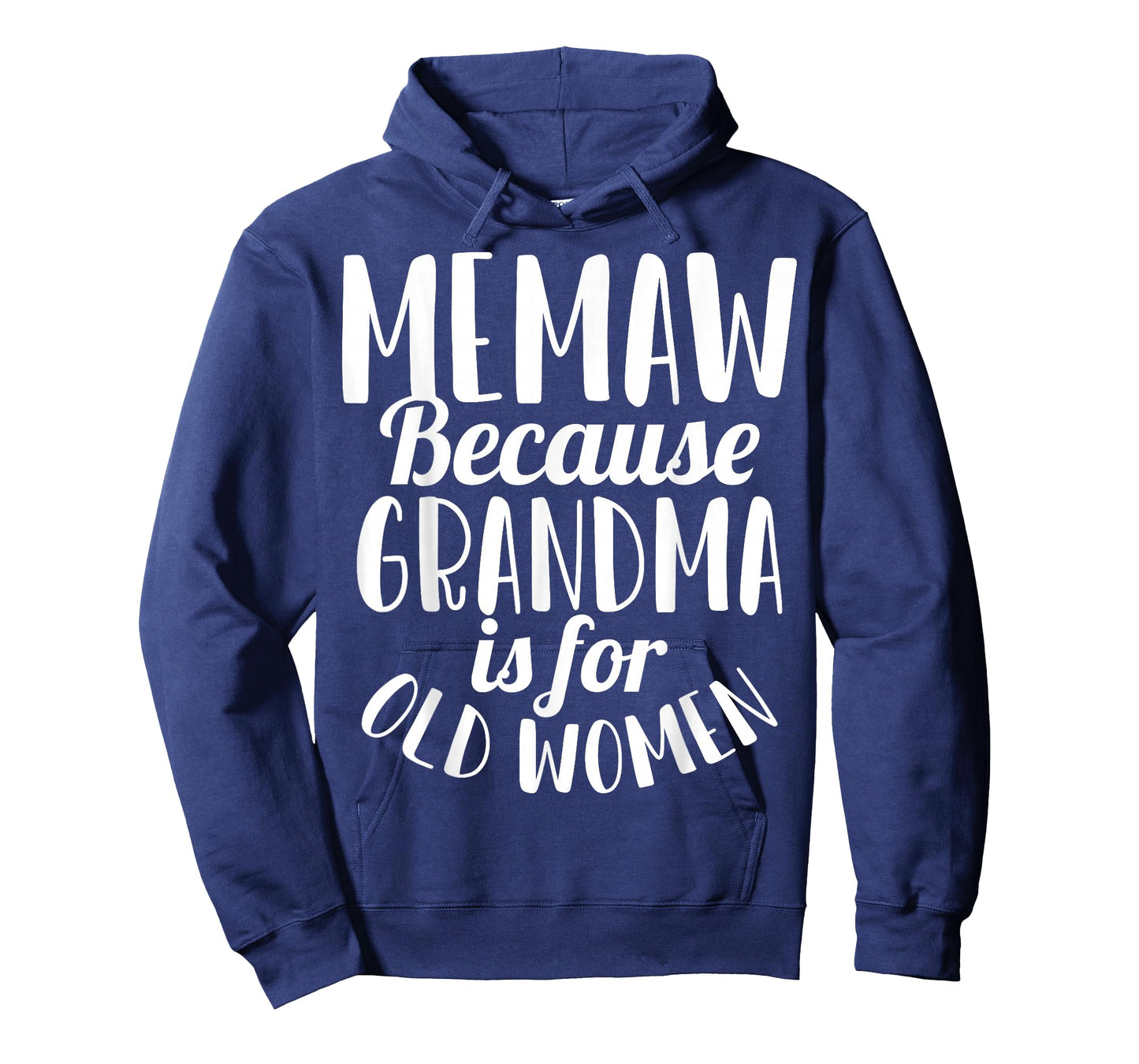 Memaw Because Grandma is for Old Women Funny T-Shirt