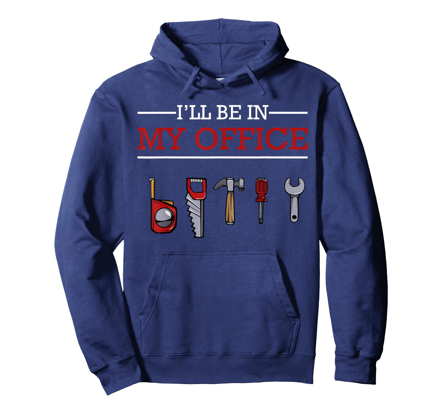 I'll Be In My Office Funny Handyman Woodworking Gift Ideas T-Shirt