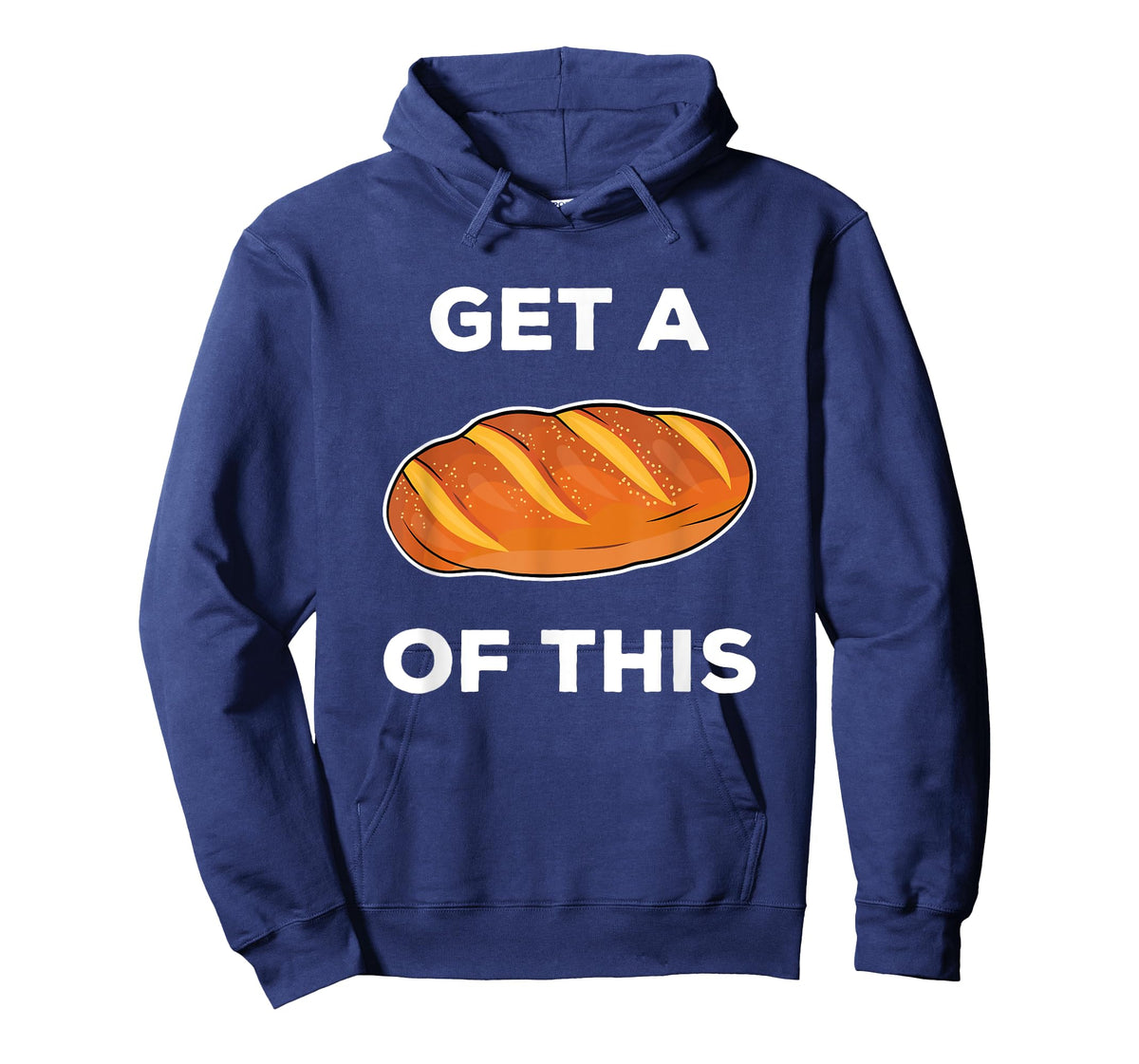 Get A Loaf Of This Funny Bread Pun Baking Humor T-Shirt T-Shirt