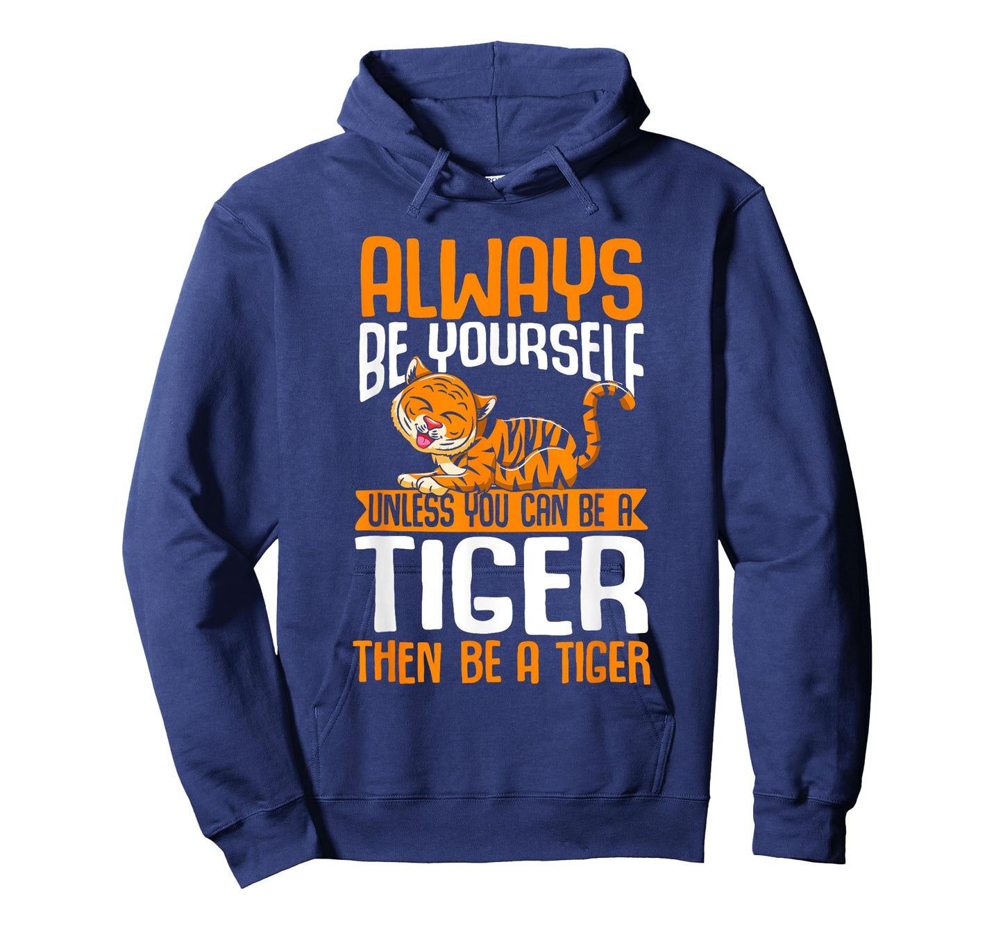 Tiger Funny Always Be Yourself Unless You Can Be An Tiger T-Shirt
