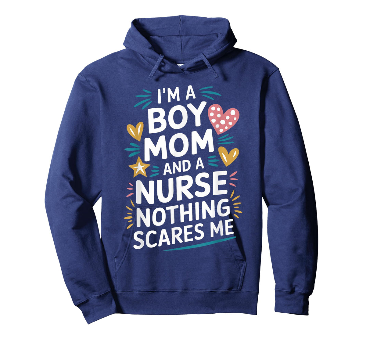 Nurse Mom I'M A Boy Mom And A Nurse Nothing Scares Me T-Shirt