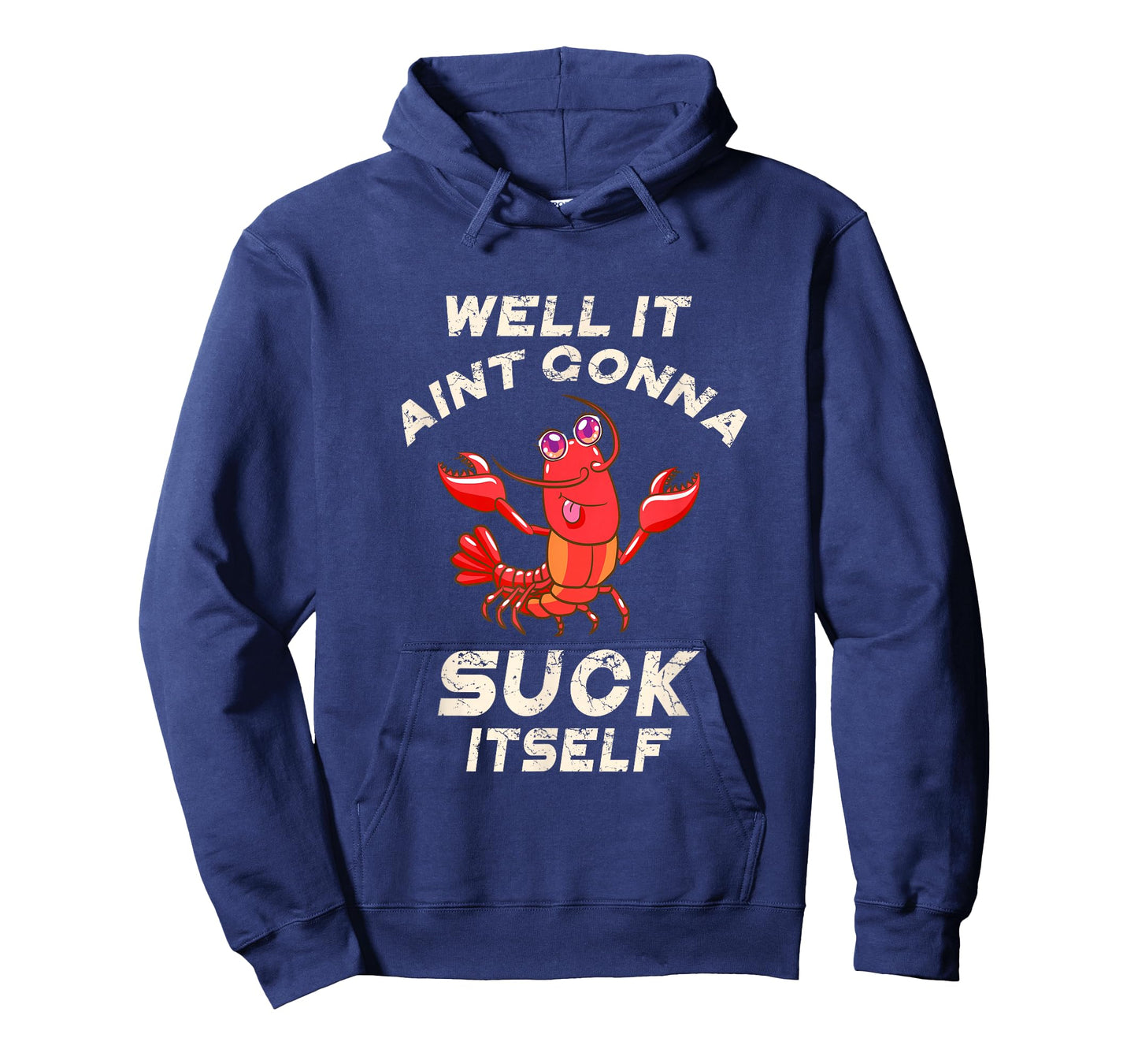 Crawfish Boil It Ain't Gonna Suck Itself Lobster Men Women T-Shirt