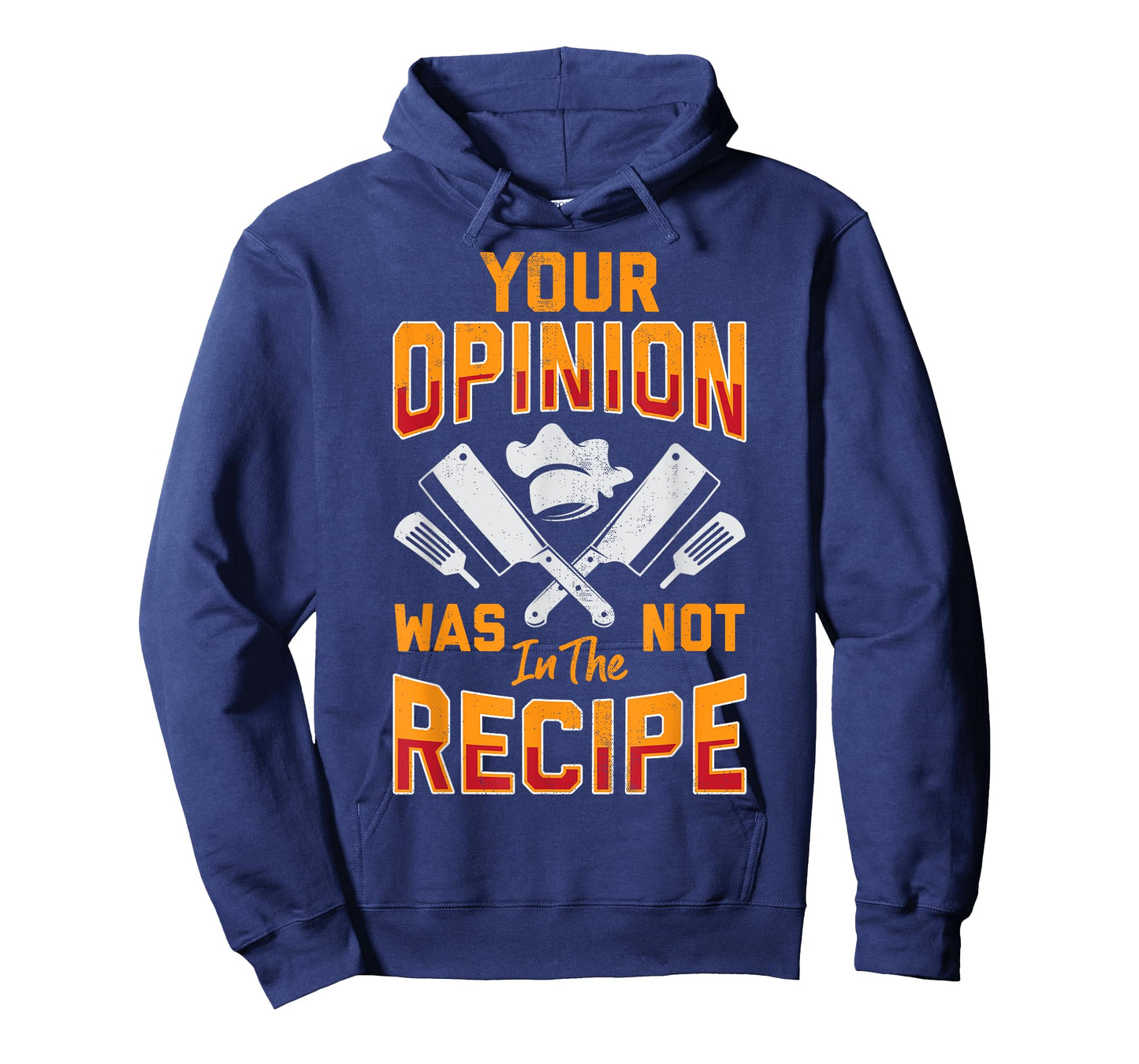 Chef Your Opinion Was Not In The Recipe Funny Cook Cooking T-Shirt