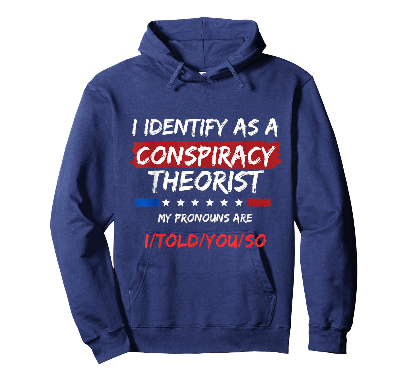I Identify As A Conspiracy Theorist T Shirt, Funny Political T-Shirt