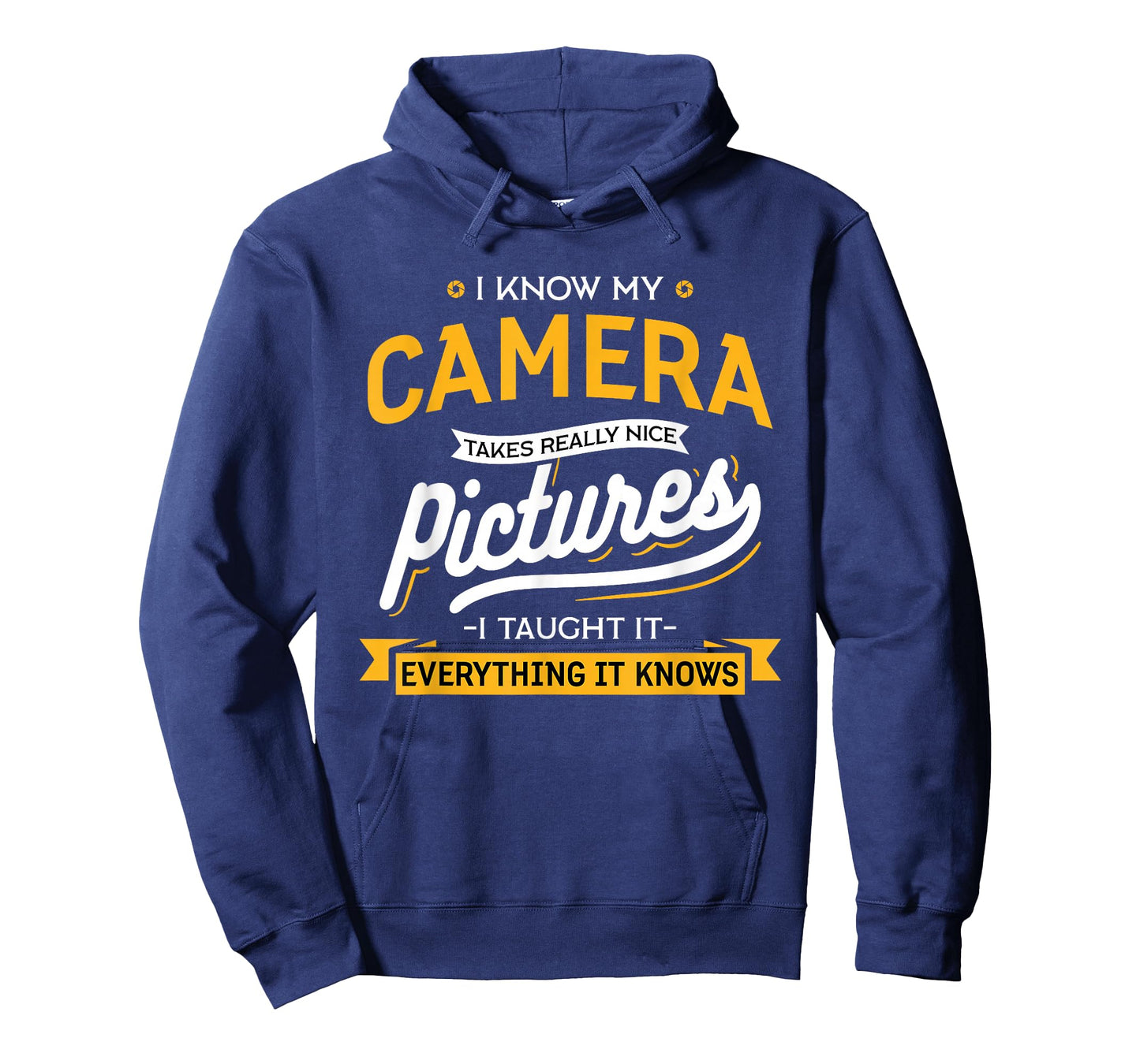 Camera Takes Really Nice Pictures - Funny Photographer T-Shirt