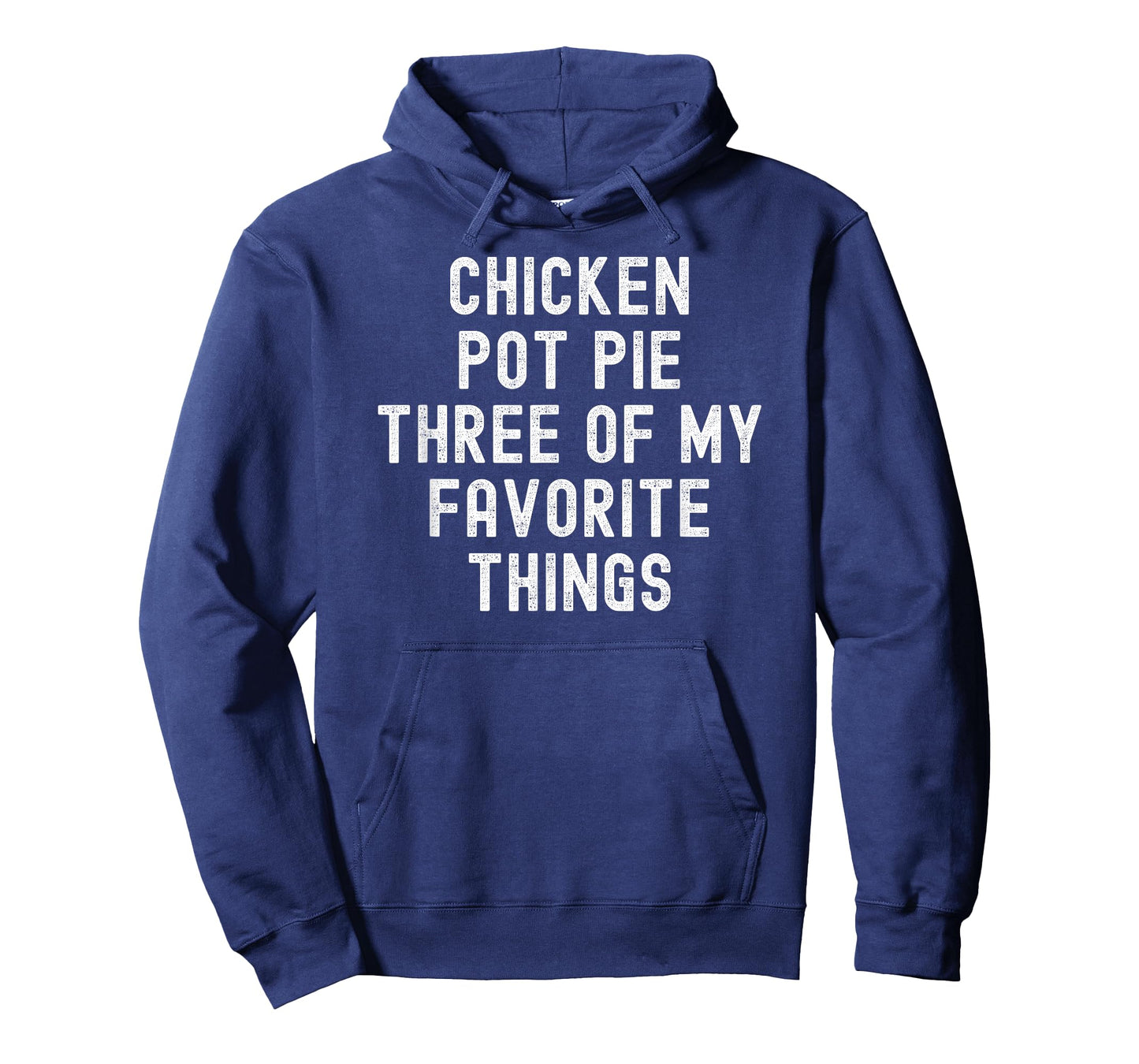 Chicken Pot Pie Three Of My Favorite Things funny cook T-Shirt