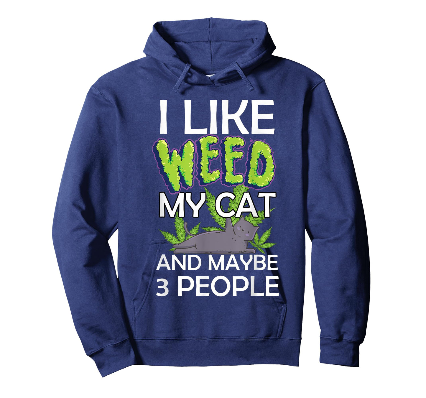 i like weed my cat and maybe 3 people funny T-Shirt for Men Women