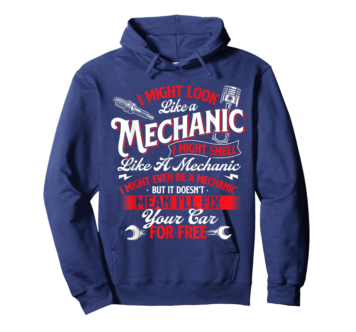 Doesn't Mean I'll Fix Your Car for Free - Car Mechanic T-Shirt
