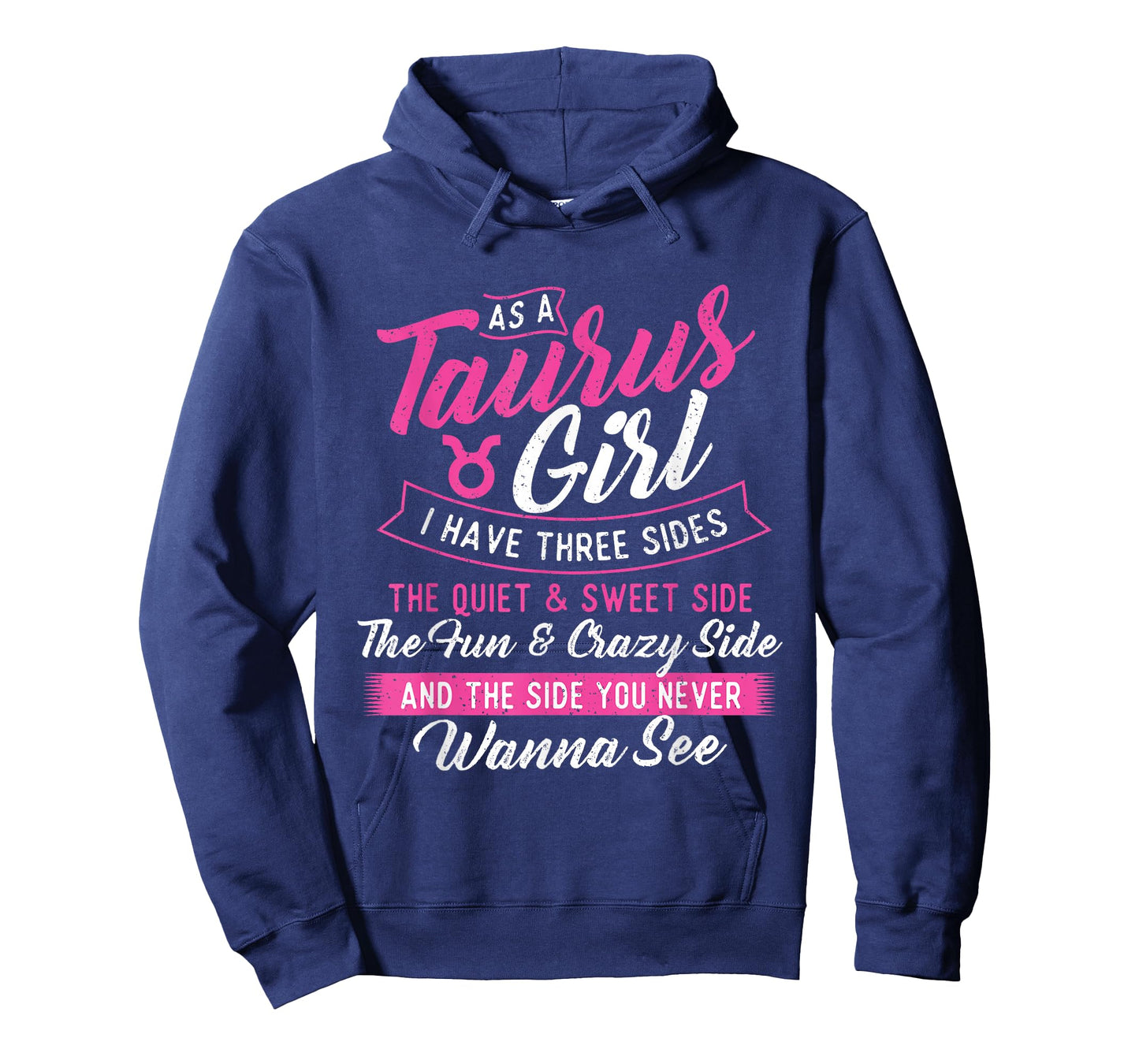 As A Taurus Girl I Have Three Sides - Astrology Zodiac Sign T-Shirt