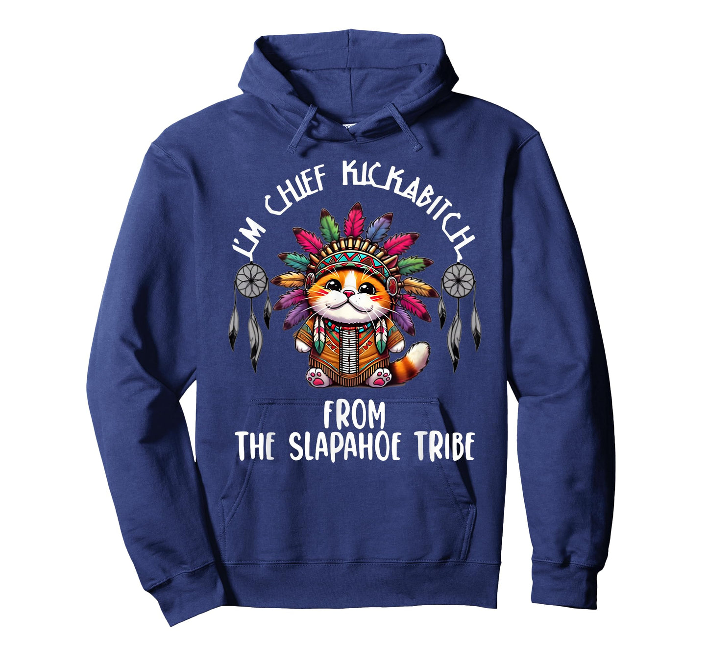 I'm Chief kickabich from a slapahoe Tribe T-Shirt