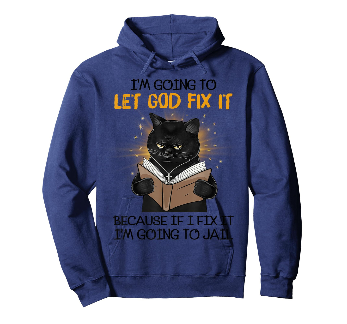 Cat Let God Fix It Because If I Fix It I'm Going To Jail T-Shirt for Men Women