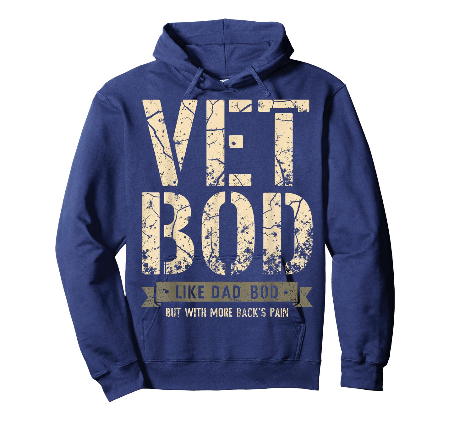 Vet BOD Like a Dad BOD but with Back's Pain Veteran's Day T-Shirt