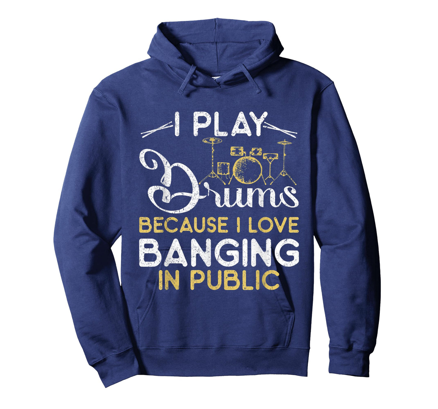 I Play Drums Because I Love Banging In Public Music Band T-Shirt
