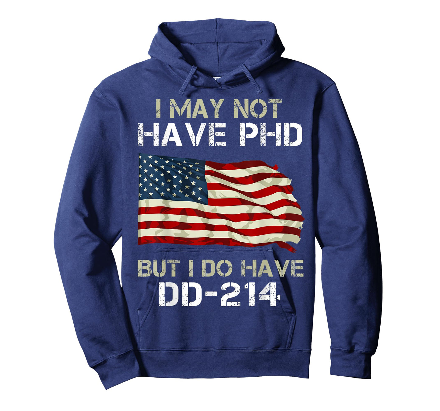 I May Not Have PHD But I Do Have a DD-214 T-Shirt