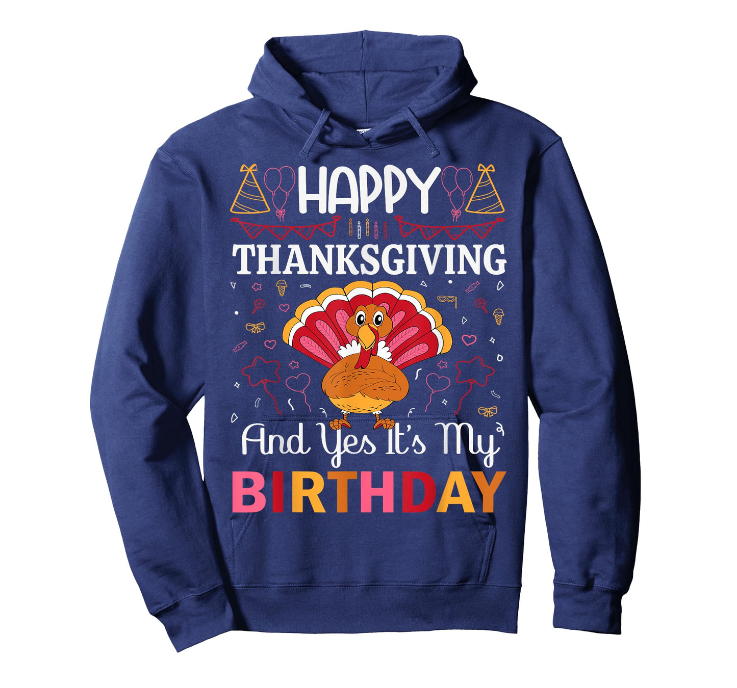 Happy Thanksgiving And Yes Its My Birthday T-Shirt