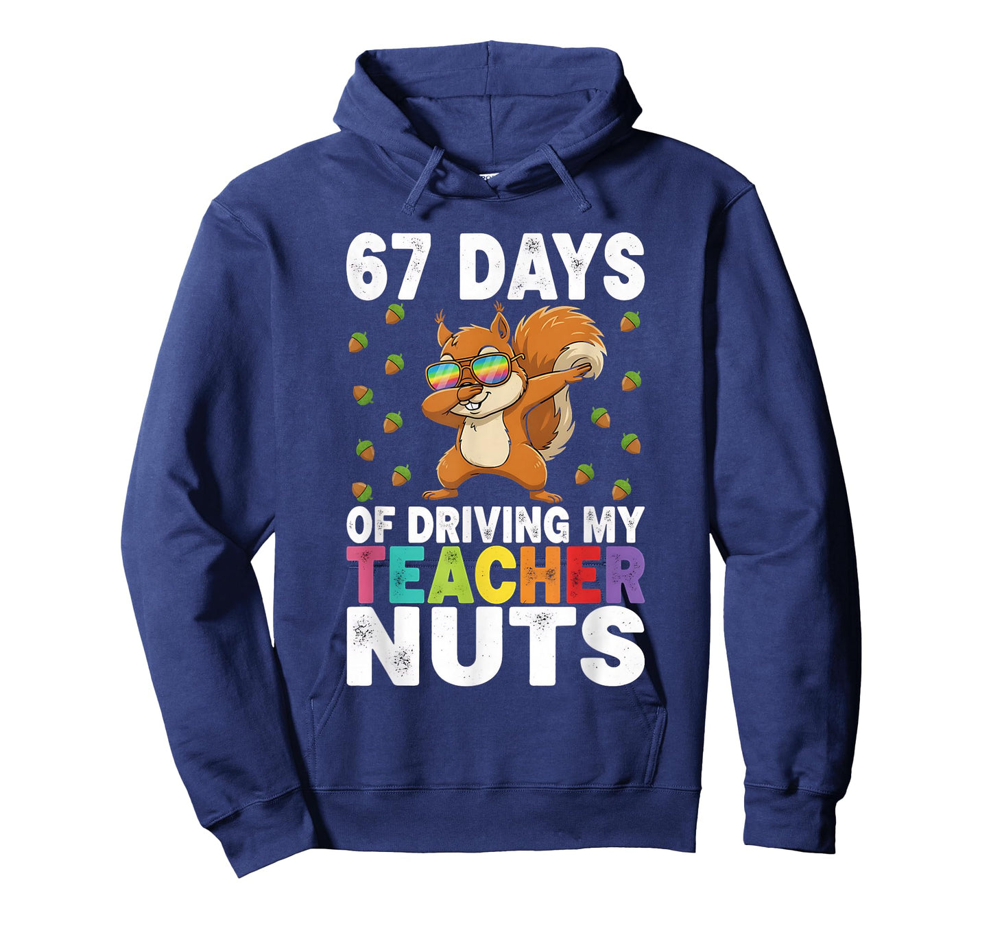 67 Days of Driving My Teacher Nuts Funny Six Seven 67 Meme T-Shirt