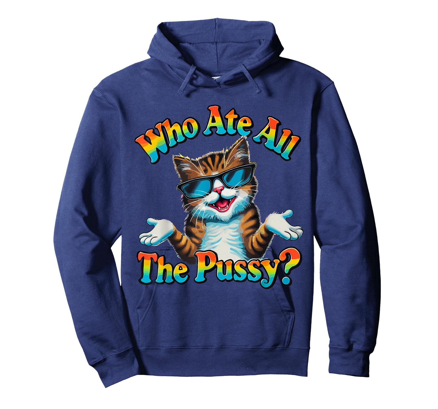 Who Ate All The Pussy ? Funny Cat Humor meow innuendo hello T-Shirt